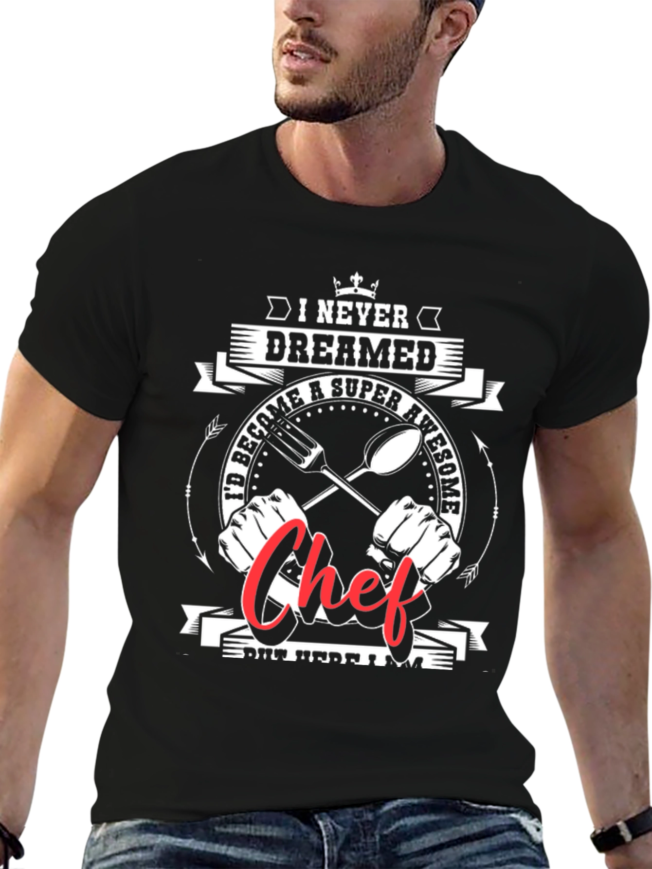 Awesome Chef Graphic Tee -  I Never Dreamed