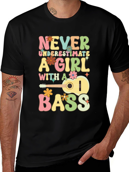 Never Underestimate A Girl With A Bass T-Shirt