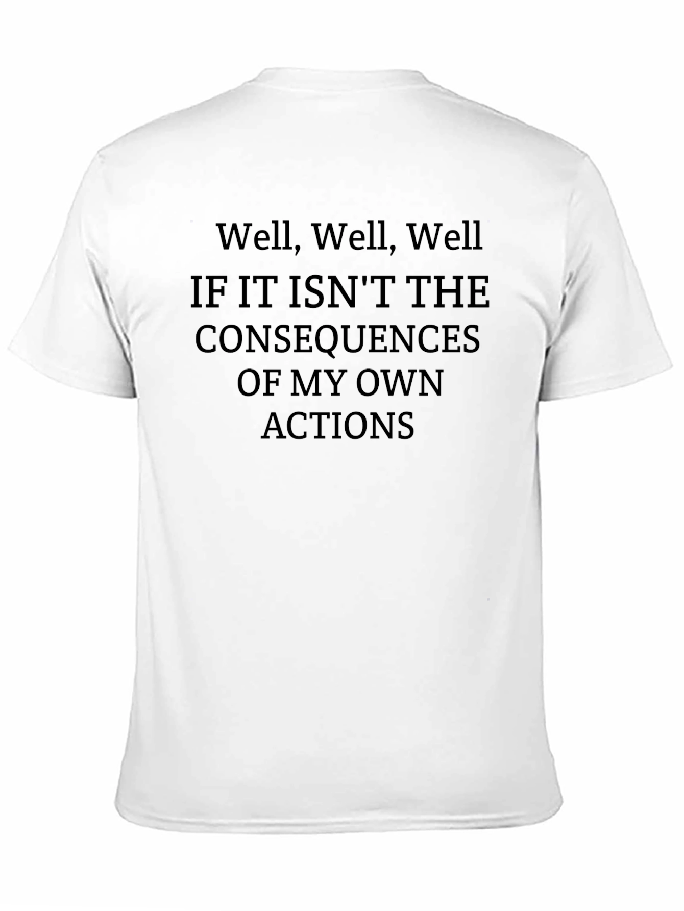 Consequences of My Actions Black T-Shirt