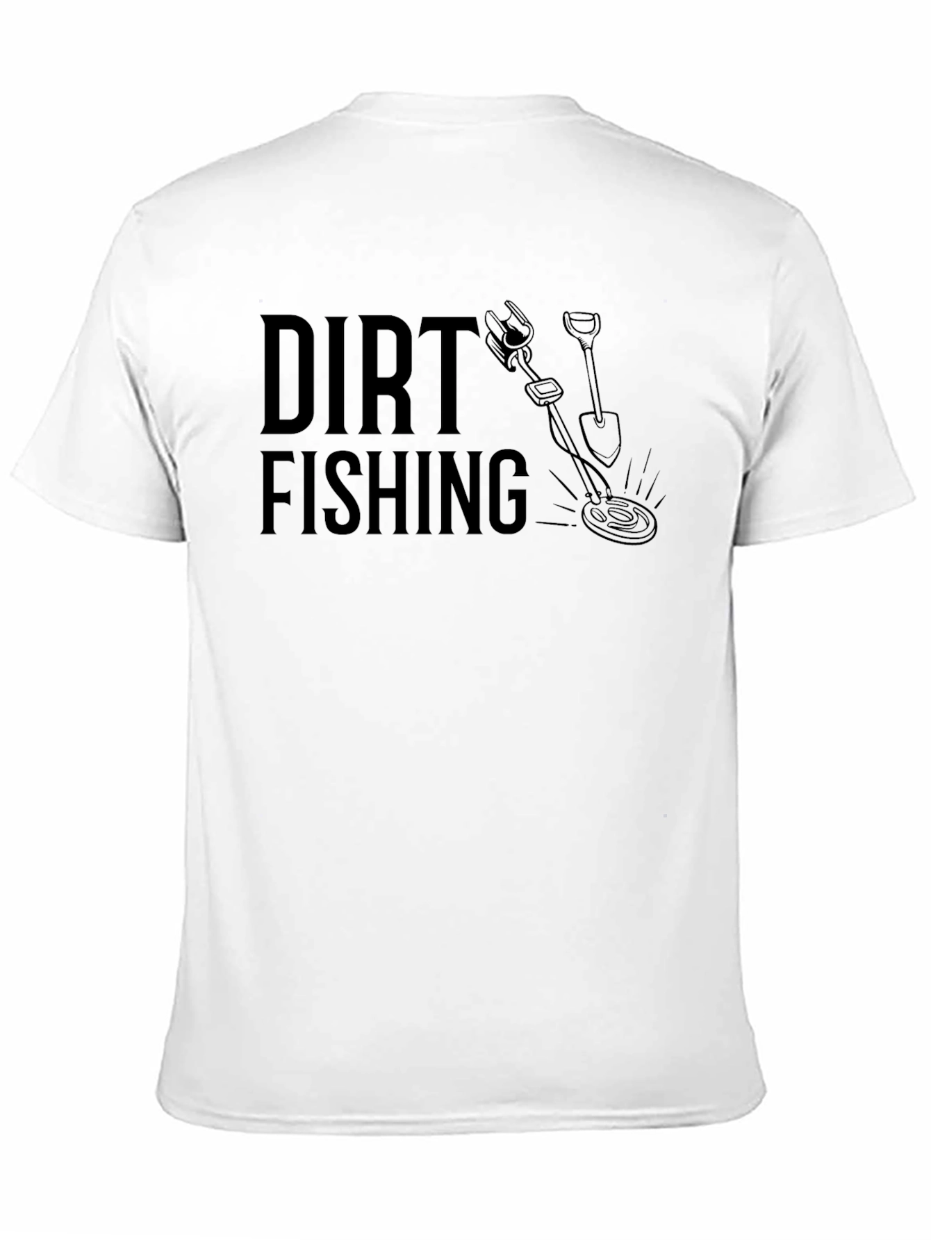Dirt Fishing T-Shirt - Metal Detecting Adventure Tee