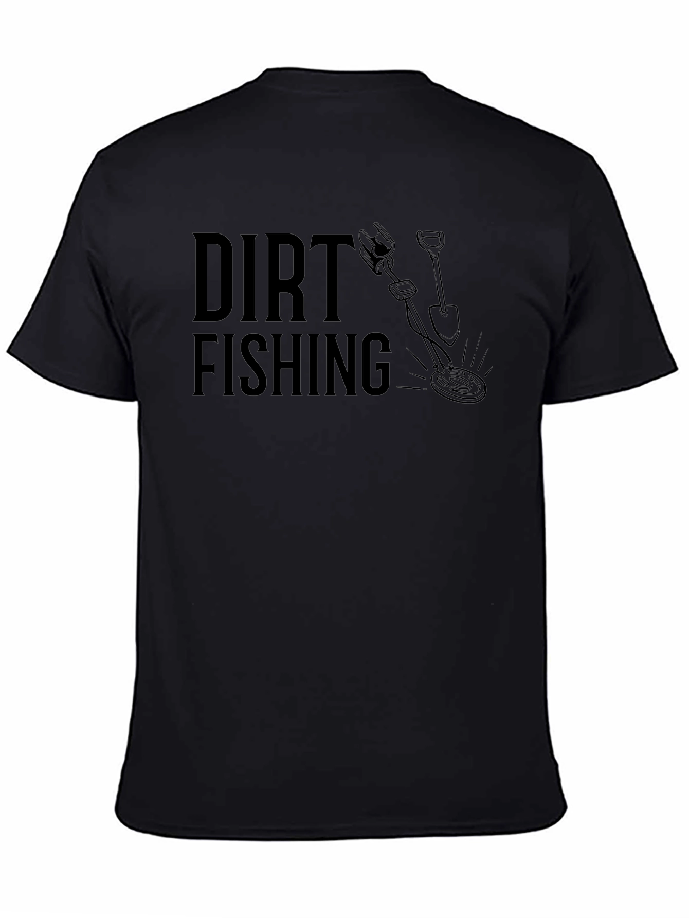 Dirt Fishing T-Shirt - Metal Detecting Adventure Tee