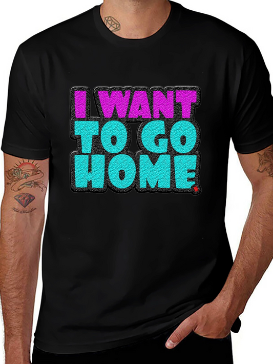 I Want To Go Home Graphic Tee - Casual Black T-Shirt