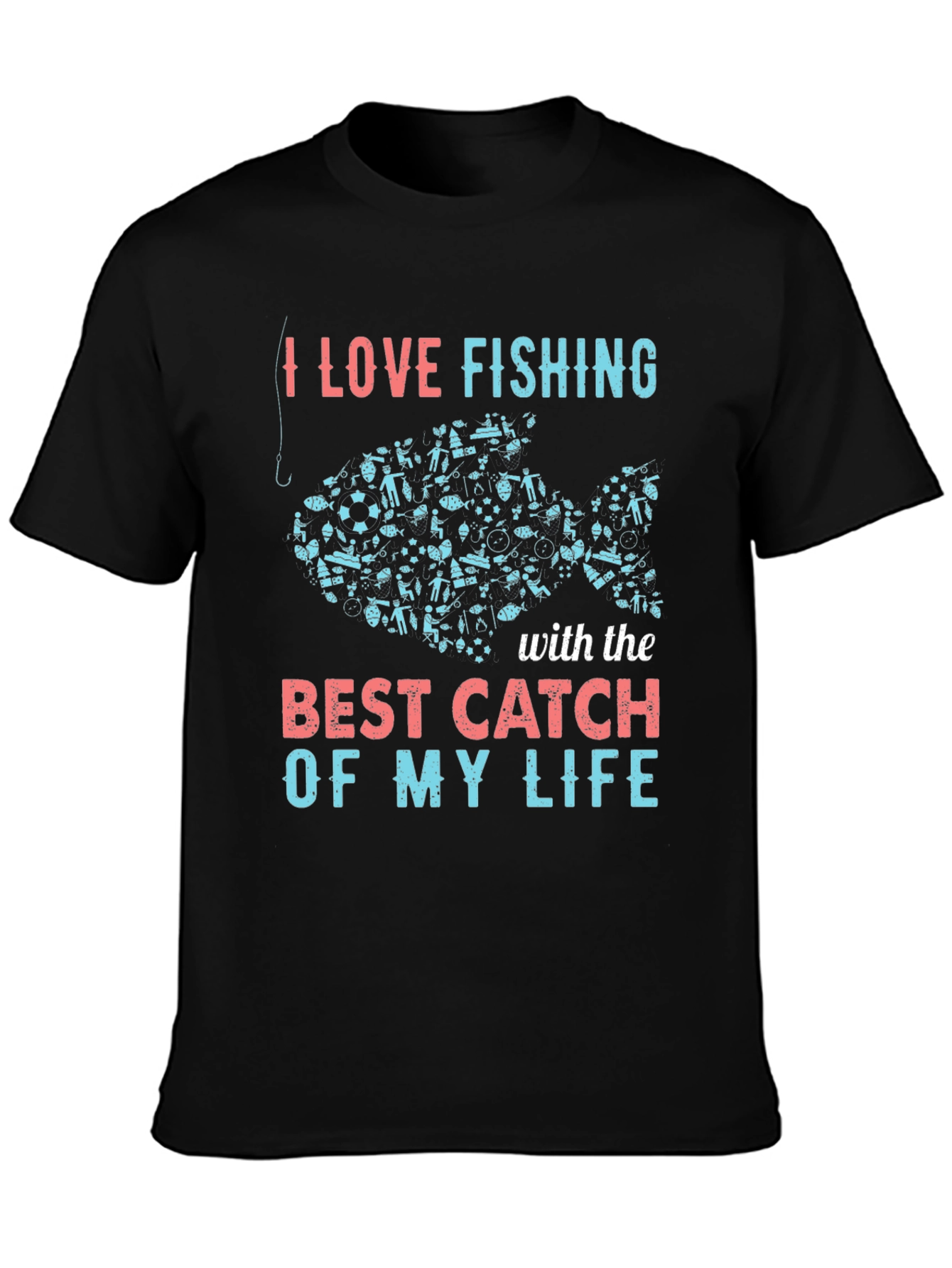 I Love Fishing Best Catch T-Shirt