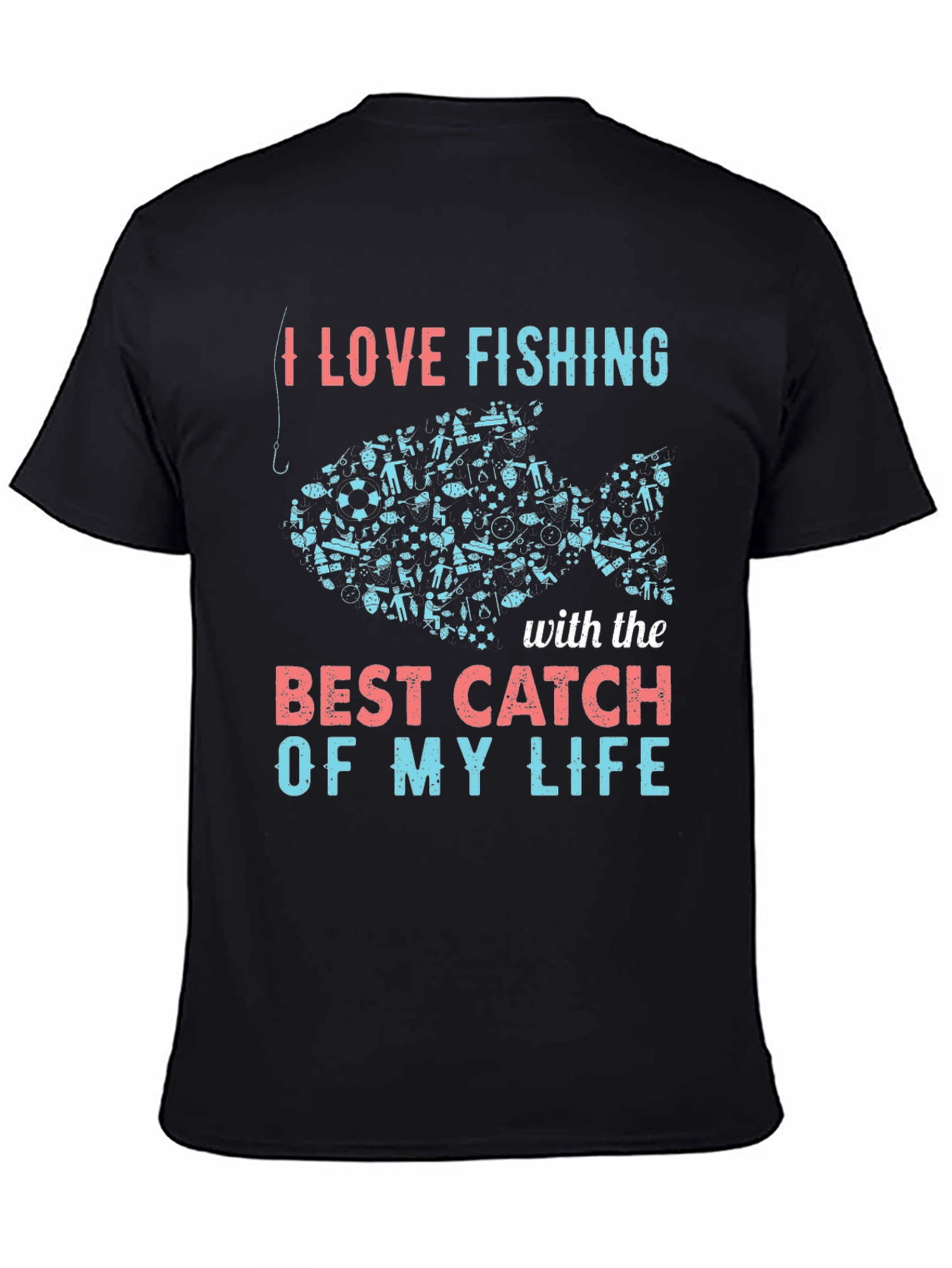 I Love Fishing Best Catch T-Shirt