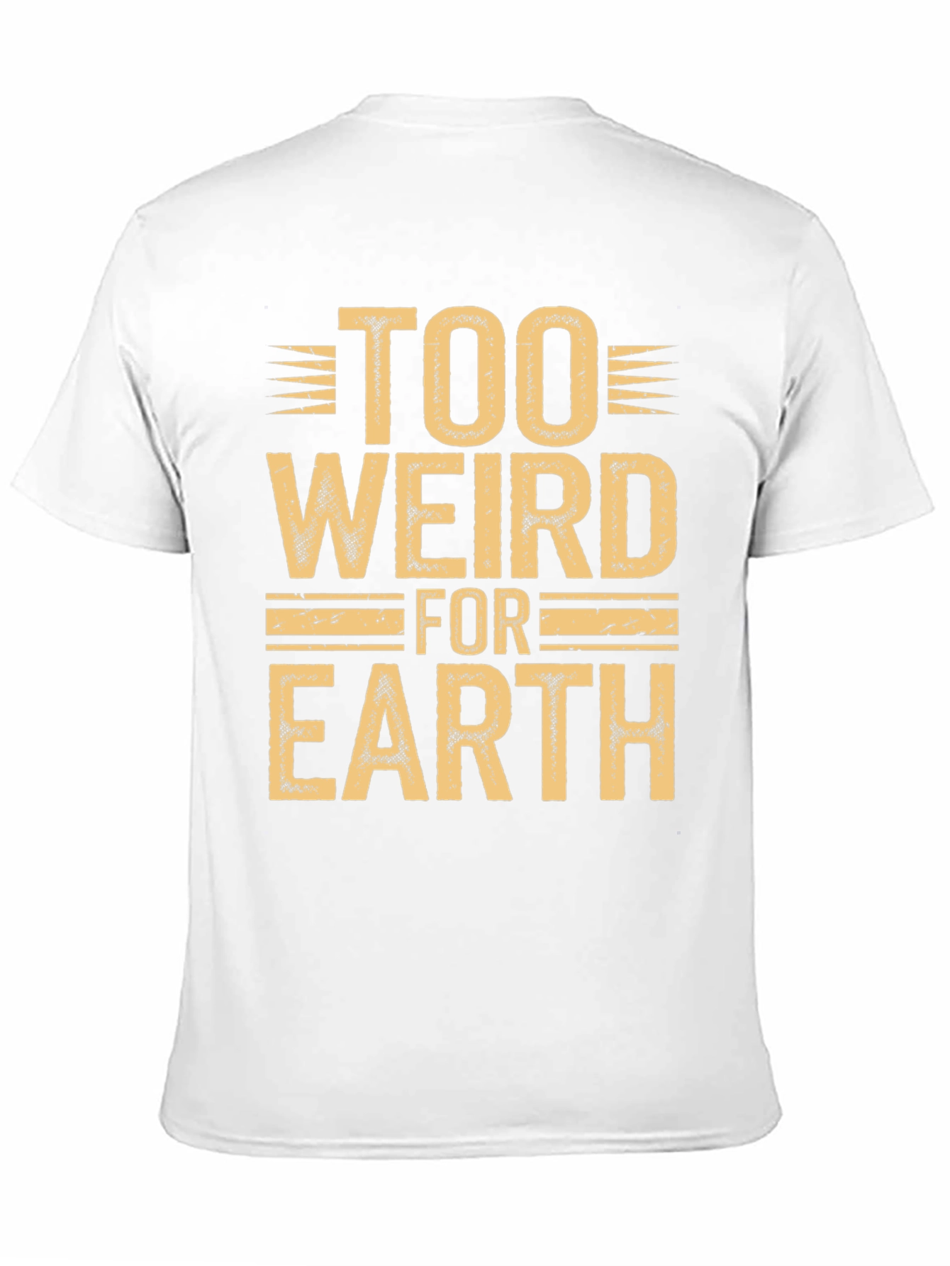 Too Weird For Earth Graphic Tee