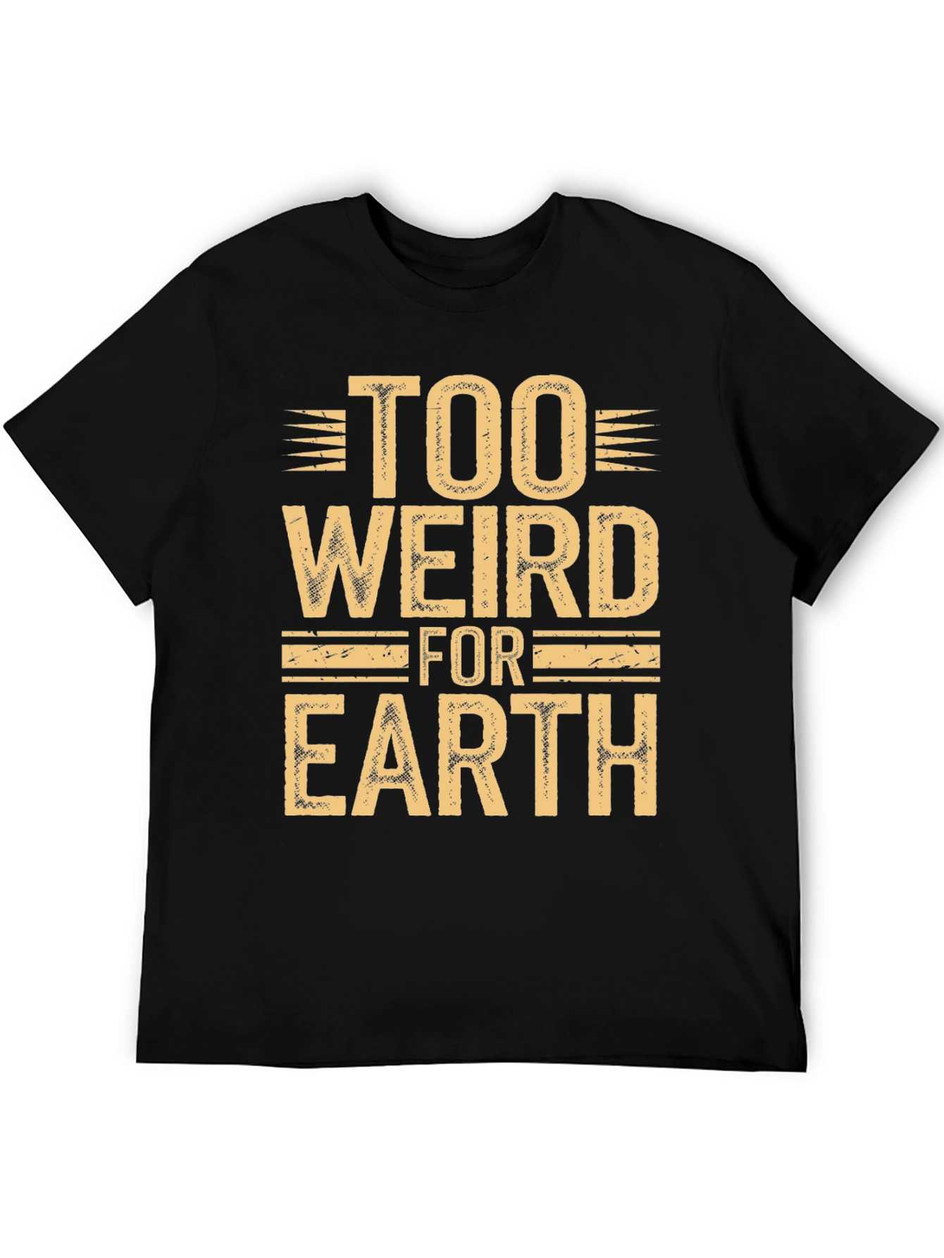 Too Weird For Earth Graphic Tee
