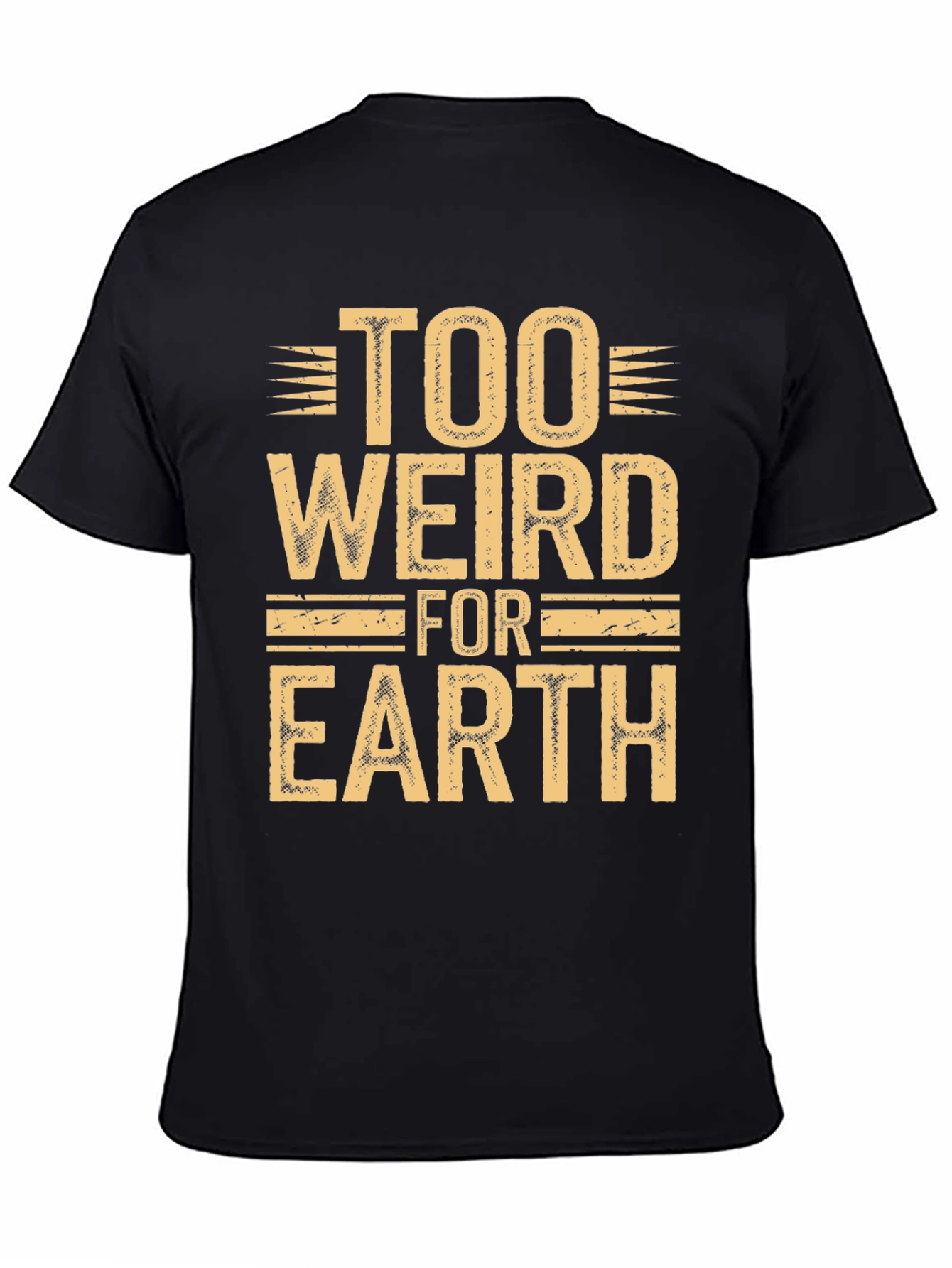 Too Weird For Earth Graphic Tee
