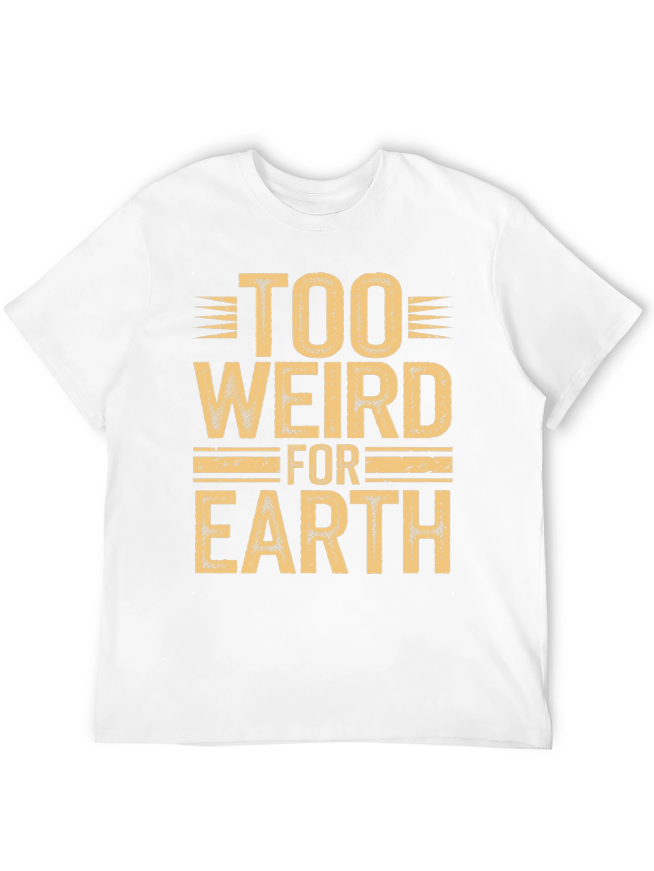 Too Weird For Earth Graphic Tee