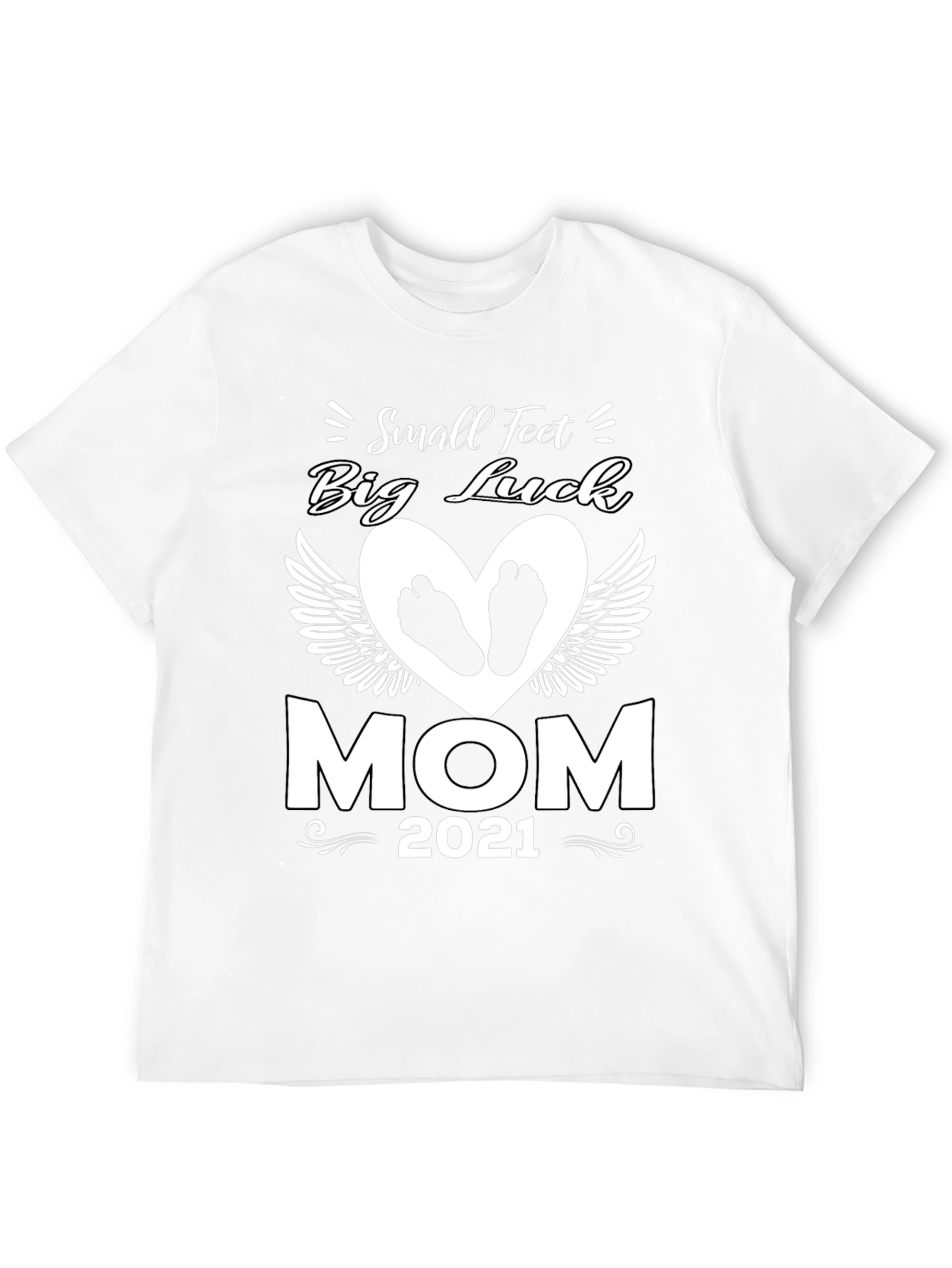 Small Feet Big Luck Mom 2021 T-Shirt