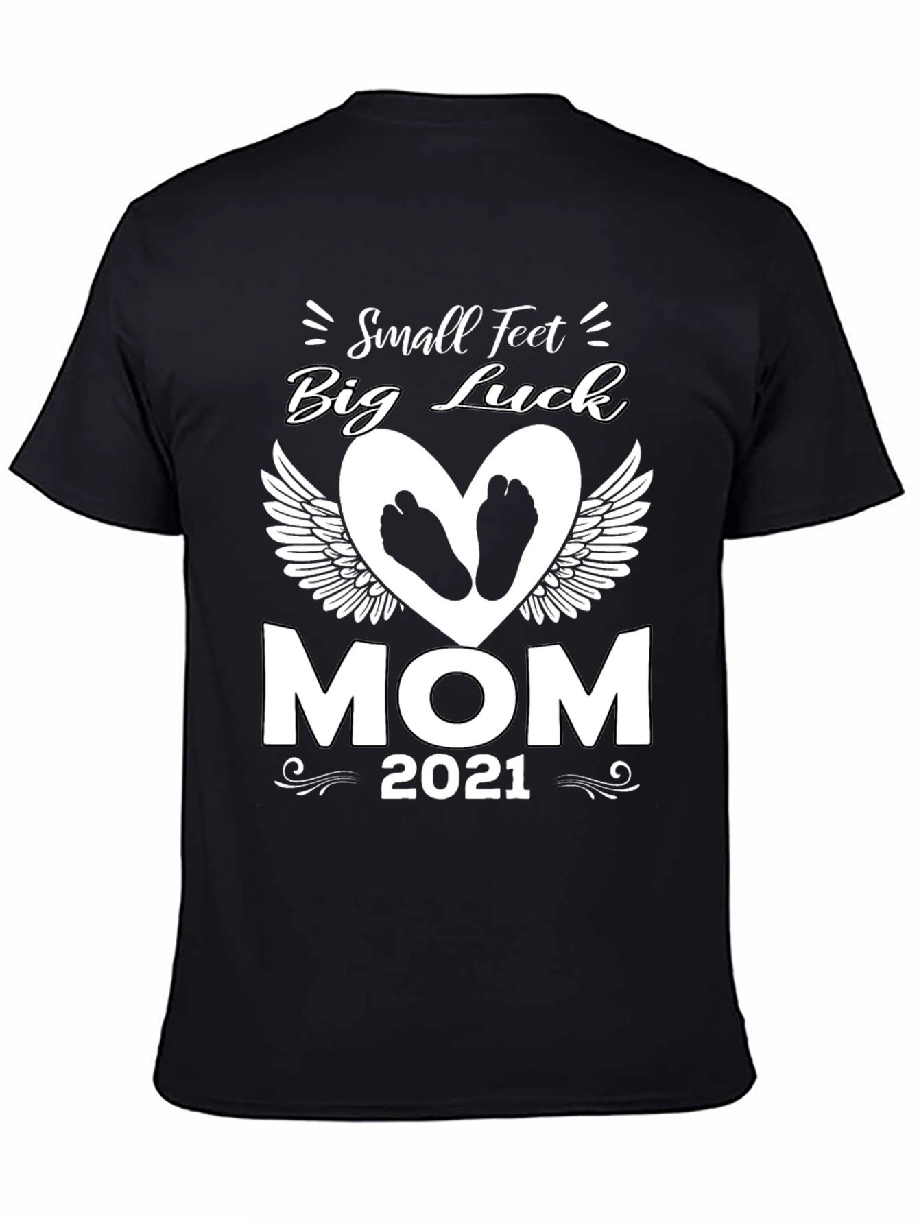 Small Feet Big Luck Mom 2021 T-Shirt