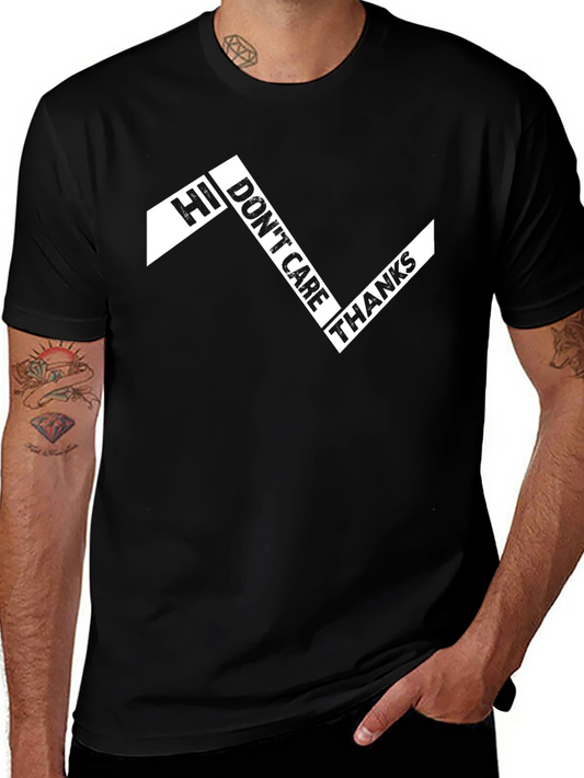 Hi Dont Care Thanks Graphic Tee
