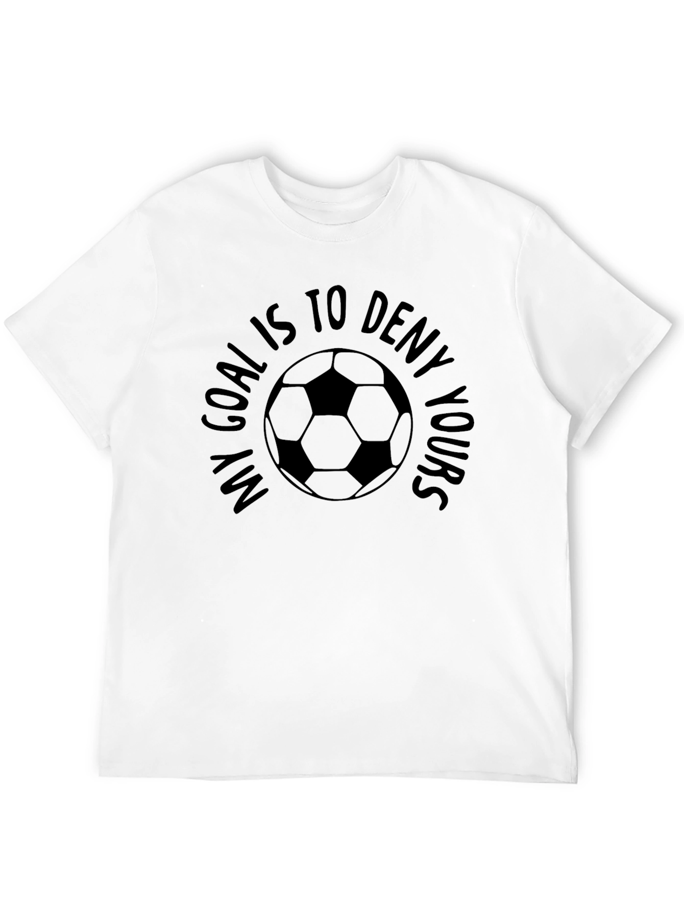 Soccer Goal T-Shirt - Deny Yours!