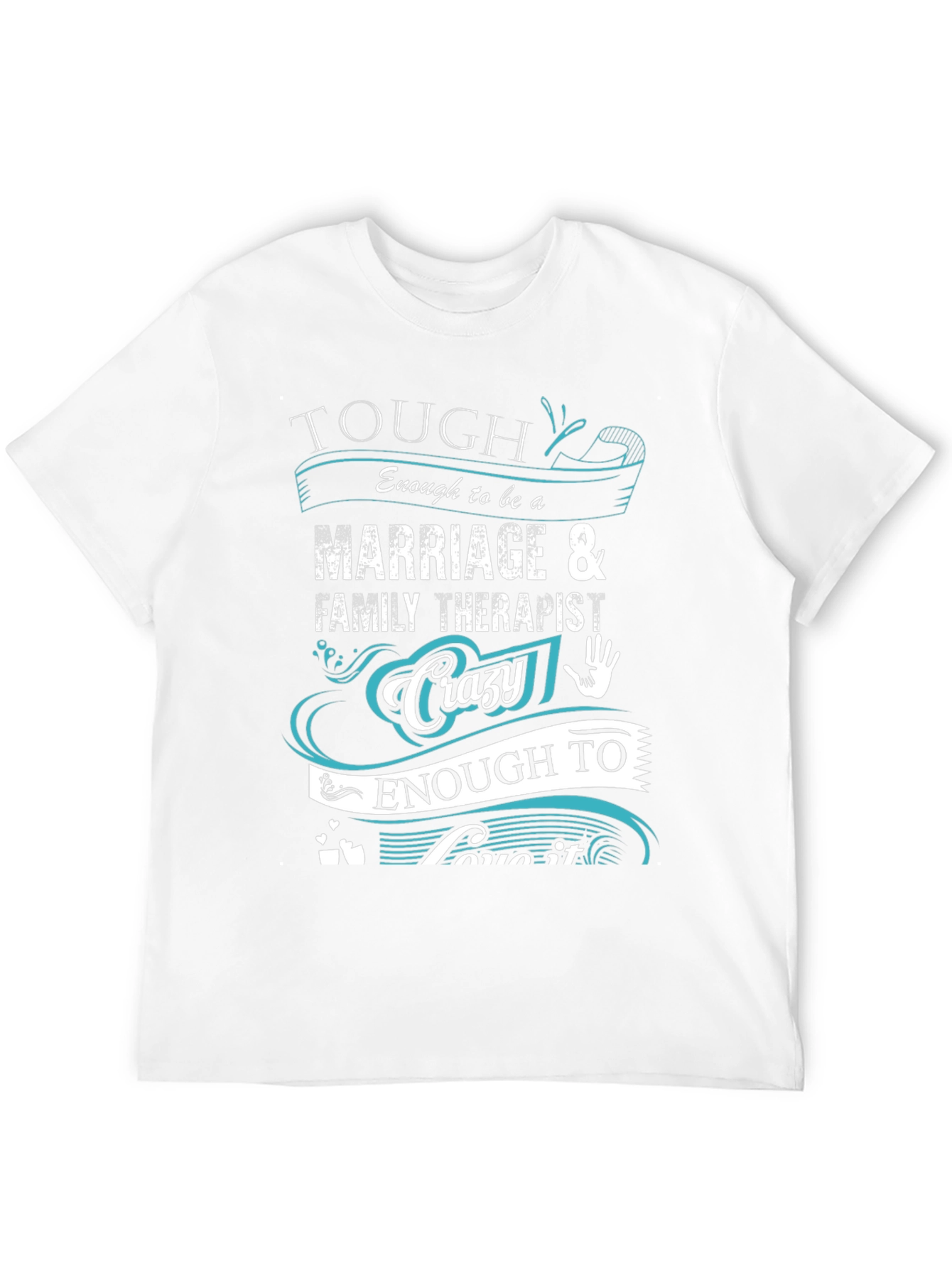 Marriage & Family Therapist T-Shirt - Tough & Crazy