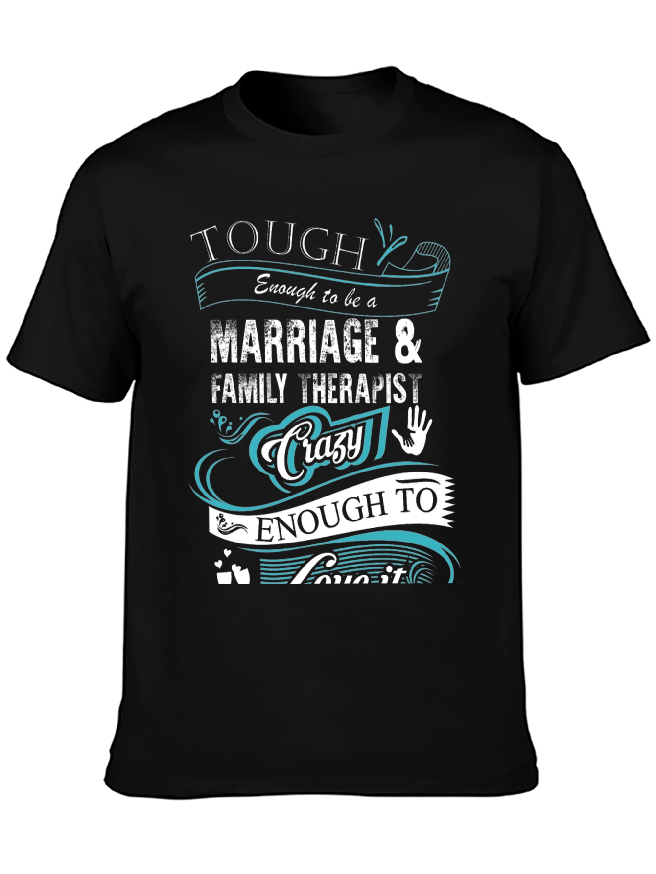 Marriage & Family Therapist T-Shirt - Tough & Crazy