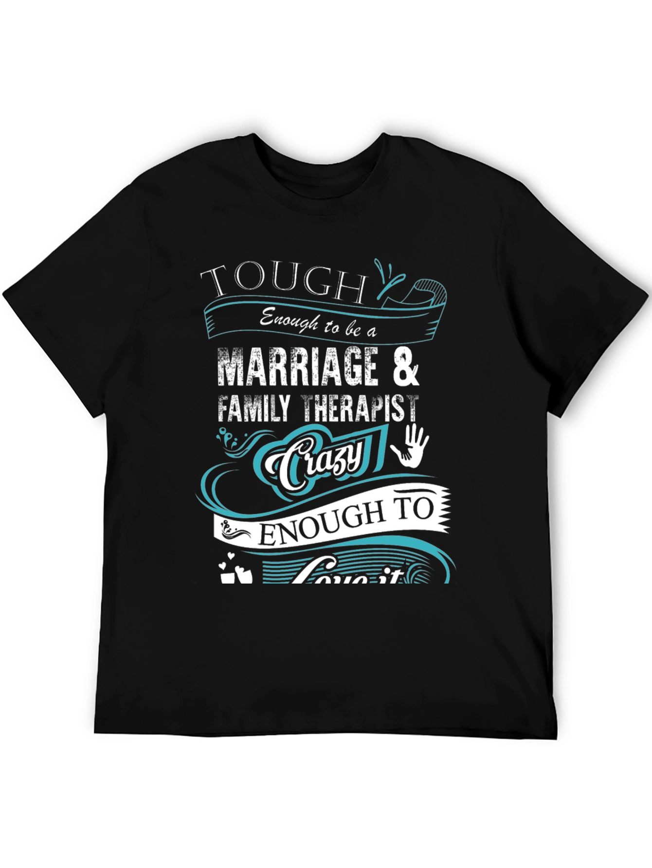 Marriage & Family Therapist T-Shirt - Tough & Crazy