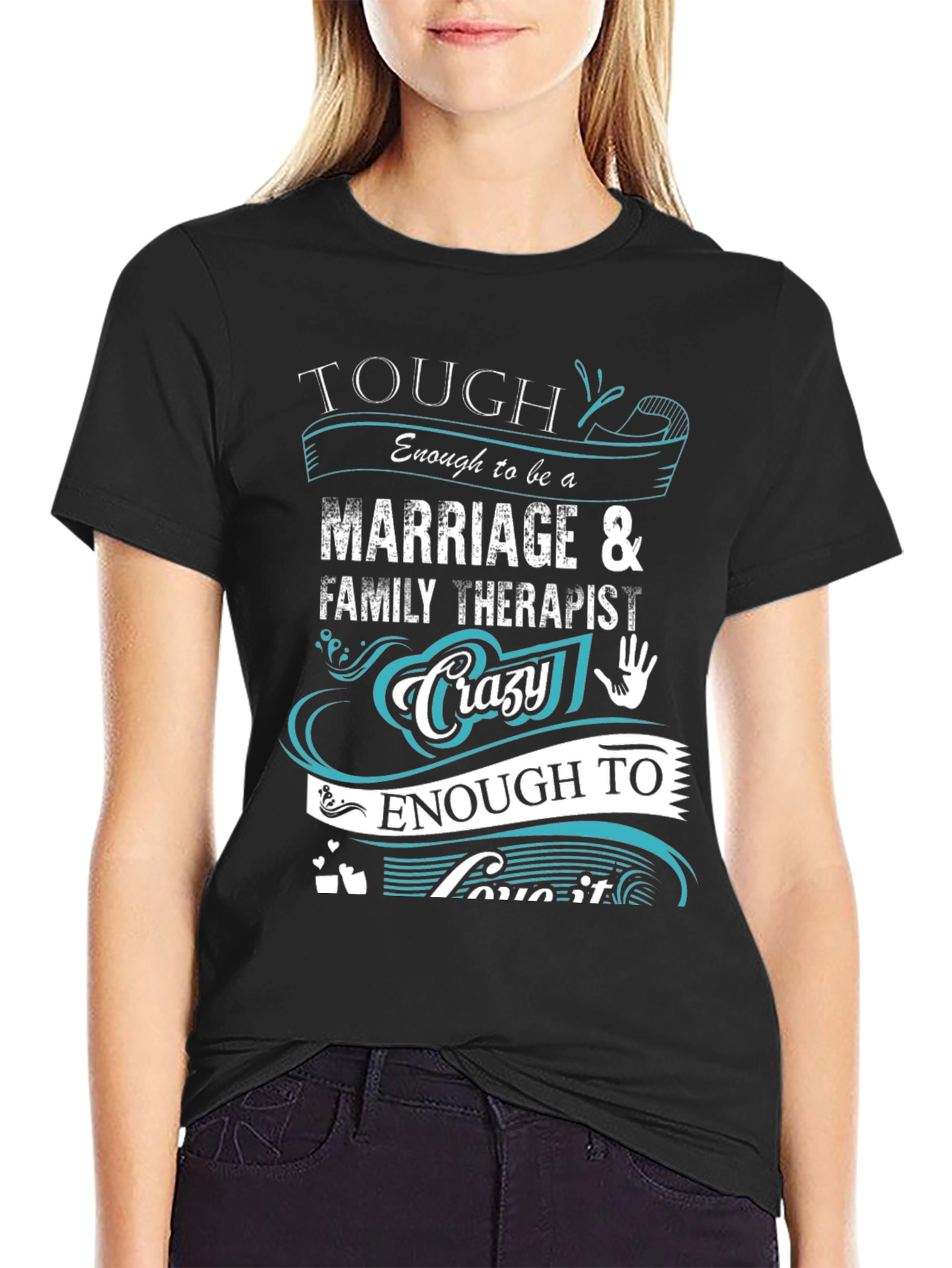 Marriage & Family Therapist T-Shirt - Tough & Crazy