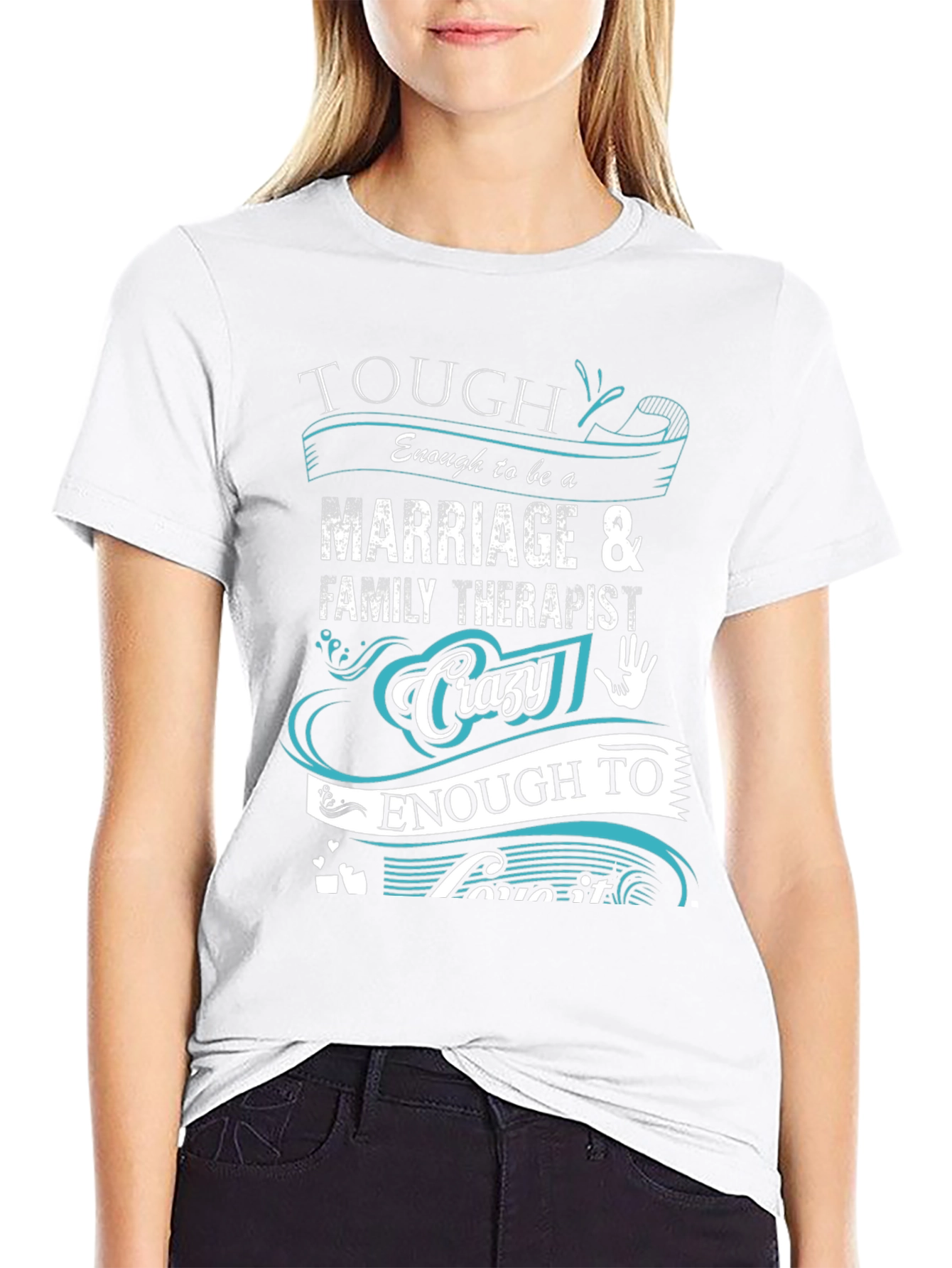 Marriage & Family Therapist T-Shirt - Tough & Crazy
