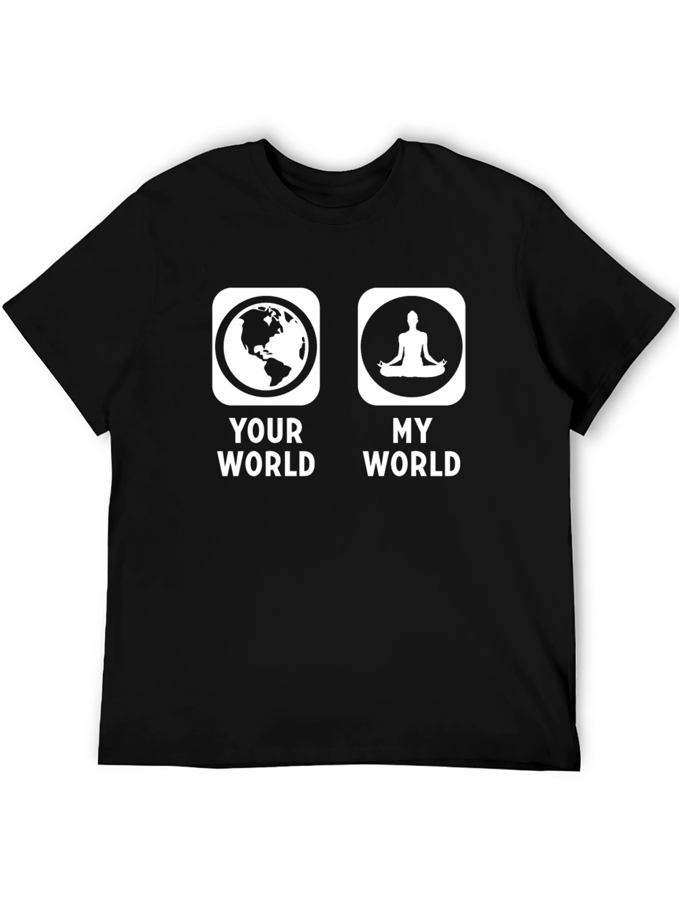 Your World My World T-Shirt