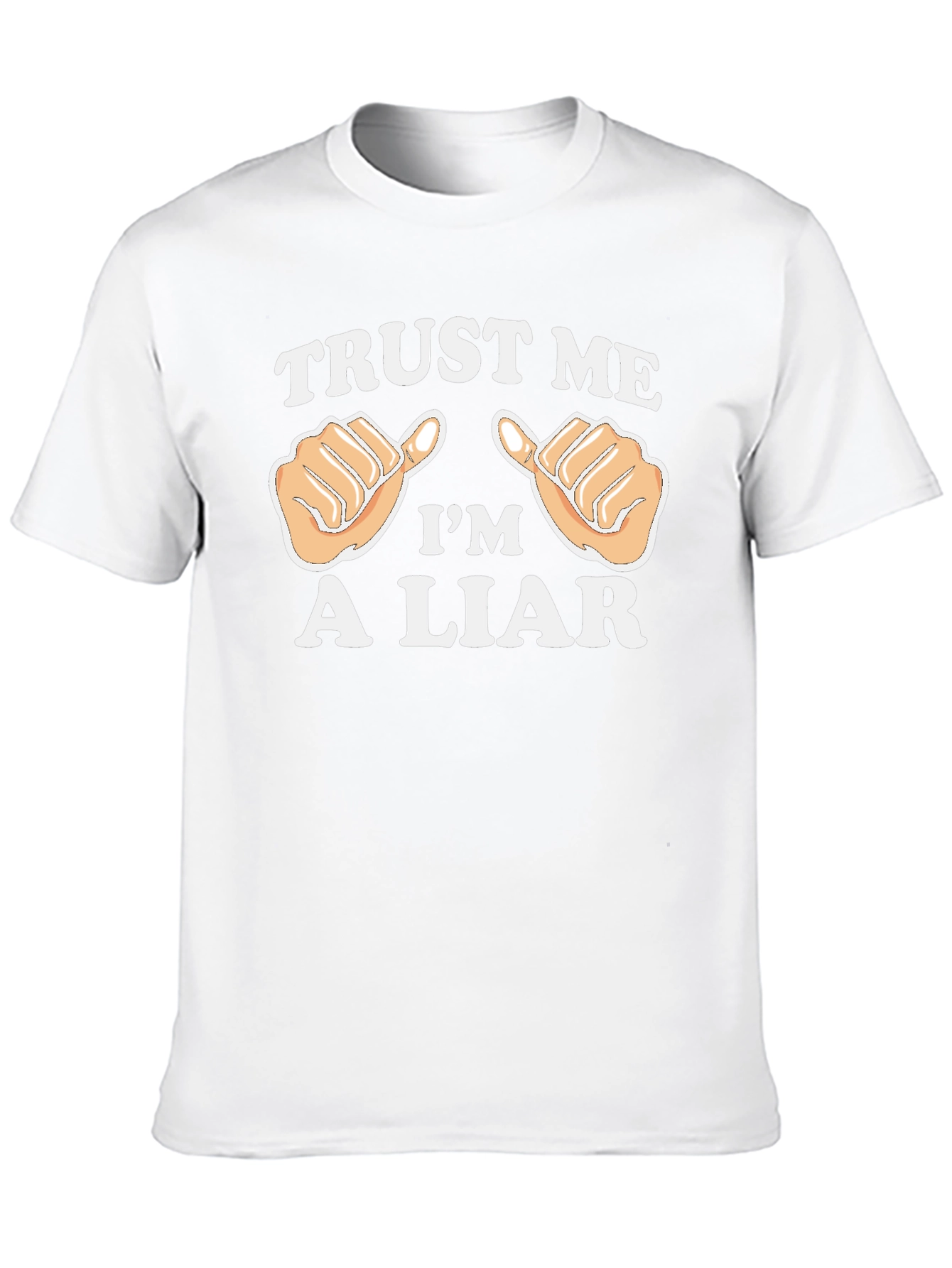 Trust Me Im A Liar T-Shirt Funny Joke Tee