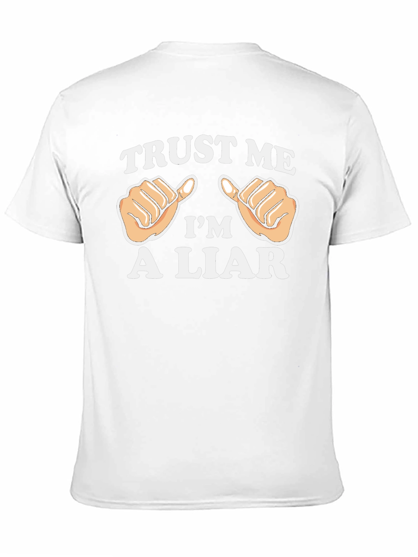 Trust Me Im A Liar T-Shirt Funny Joke Tee