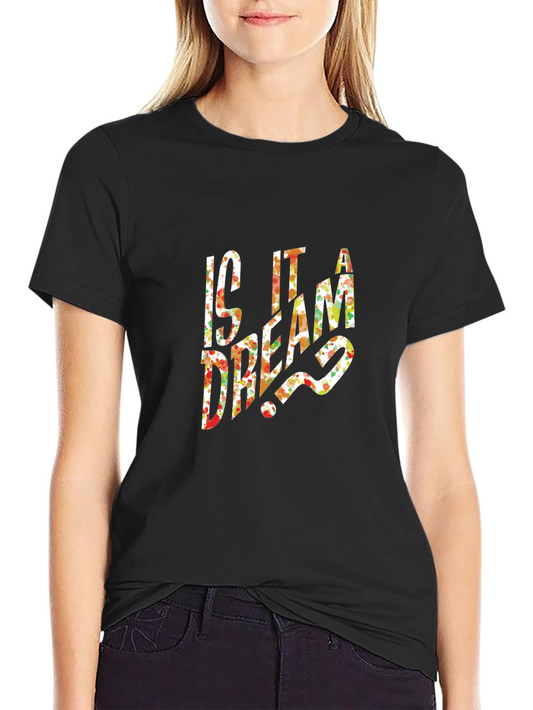 Is It a Dream? Floral Graphic Print T-Shirt