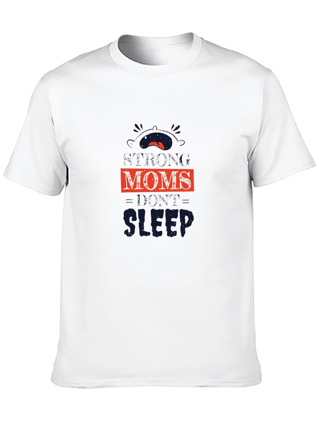 Strong Moms Dont Sleep T-Shirt