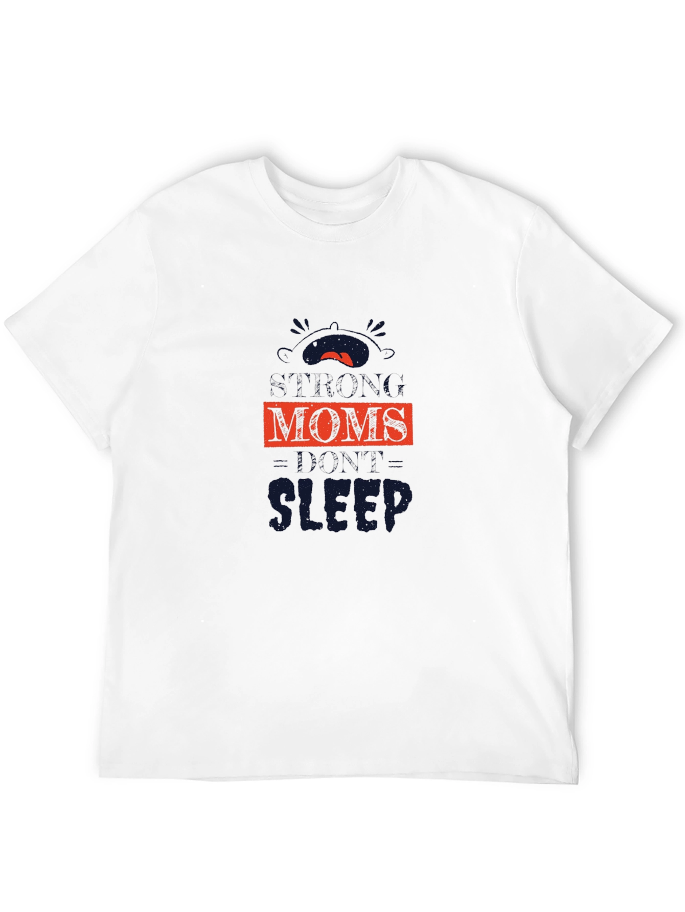 Strong Moms Dont Sleep T-Shirt