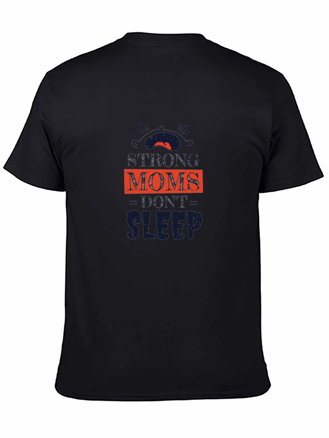Strong Moms Dont Sleep T-Shirt