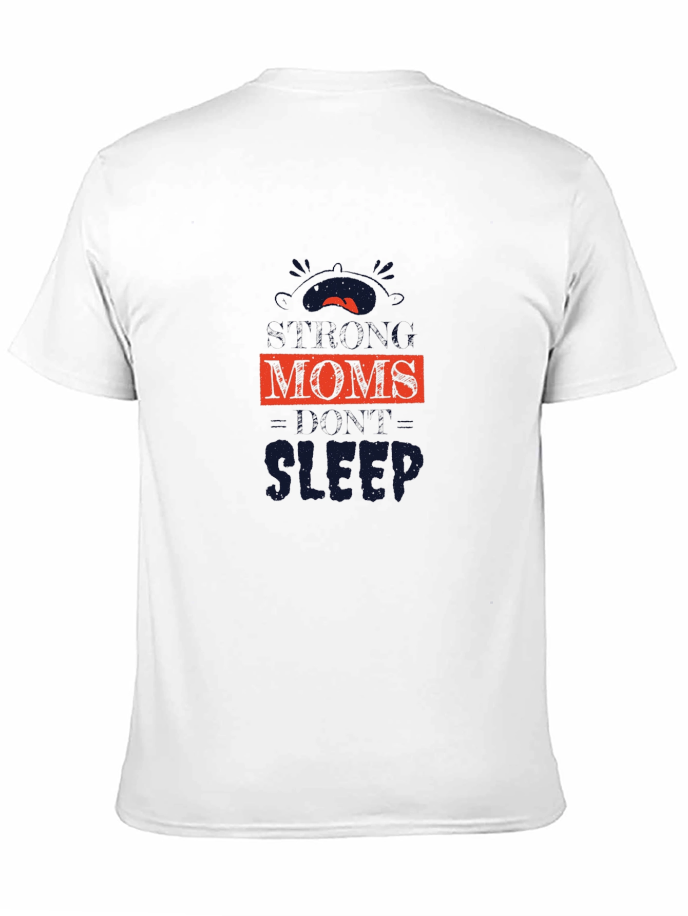 Strong Moms Dont Sleep T-Shirt