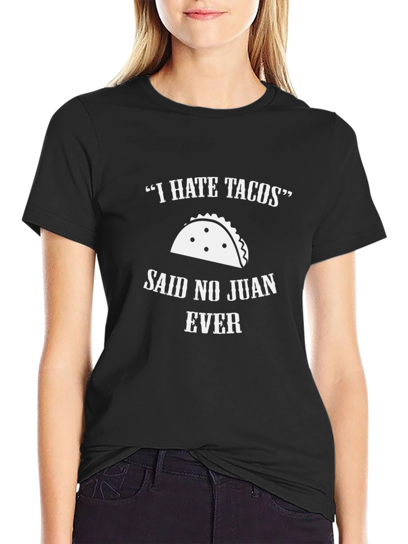 I Hate Tacos Said No Juan Ever T-Shirt