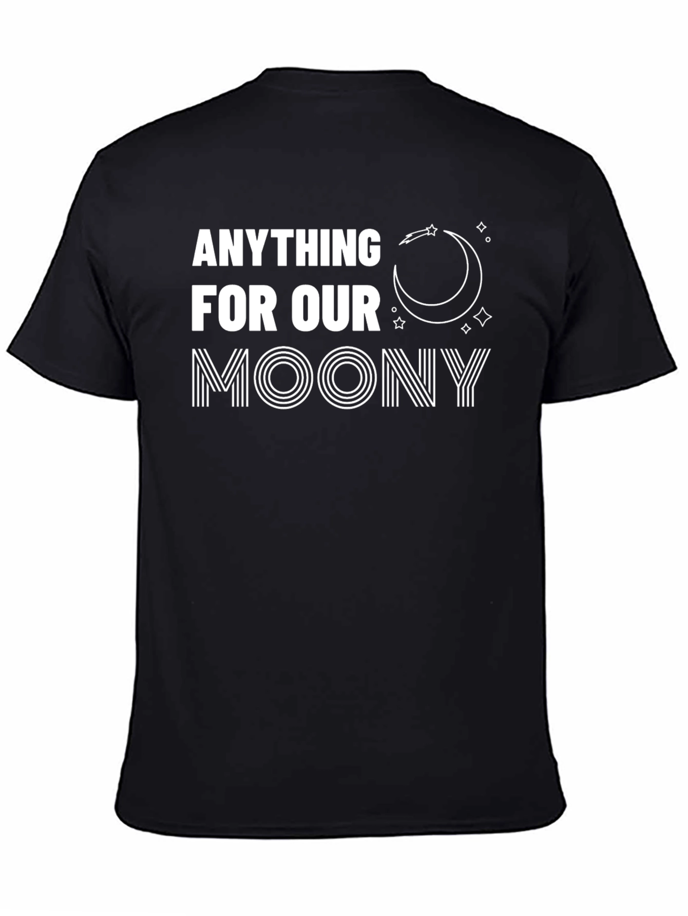 Anything For Our Moony T-Shirt