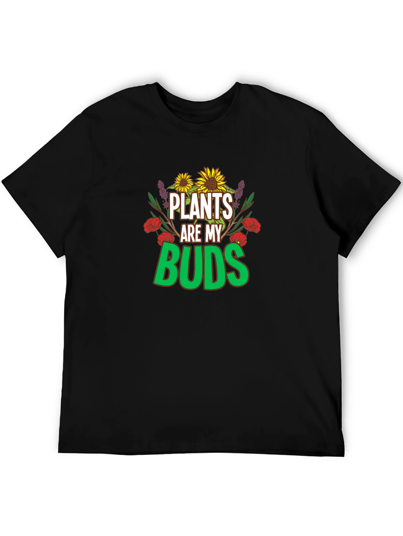 Plants are my Buds T-Shirt