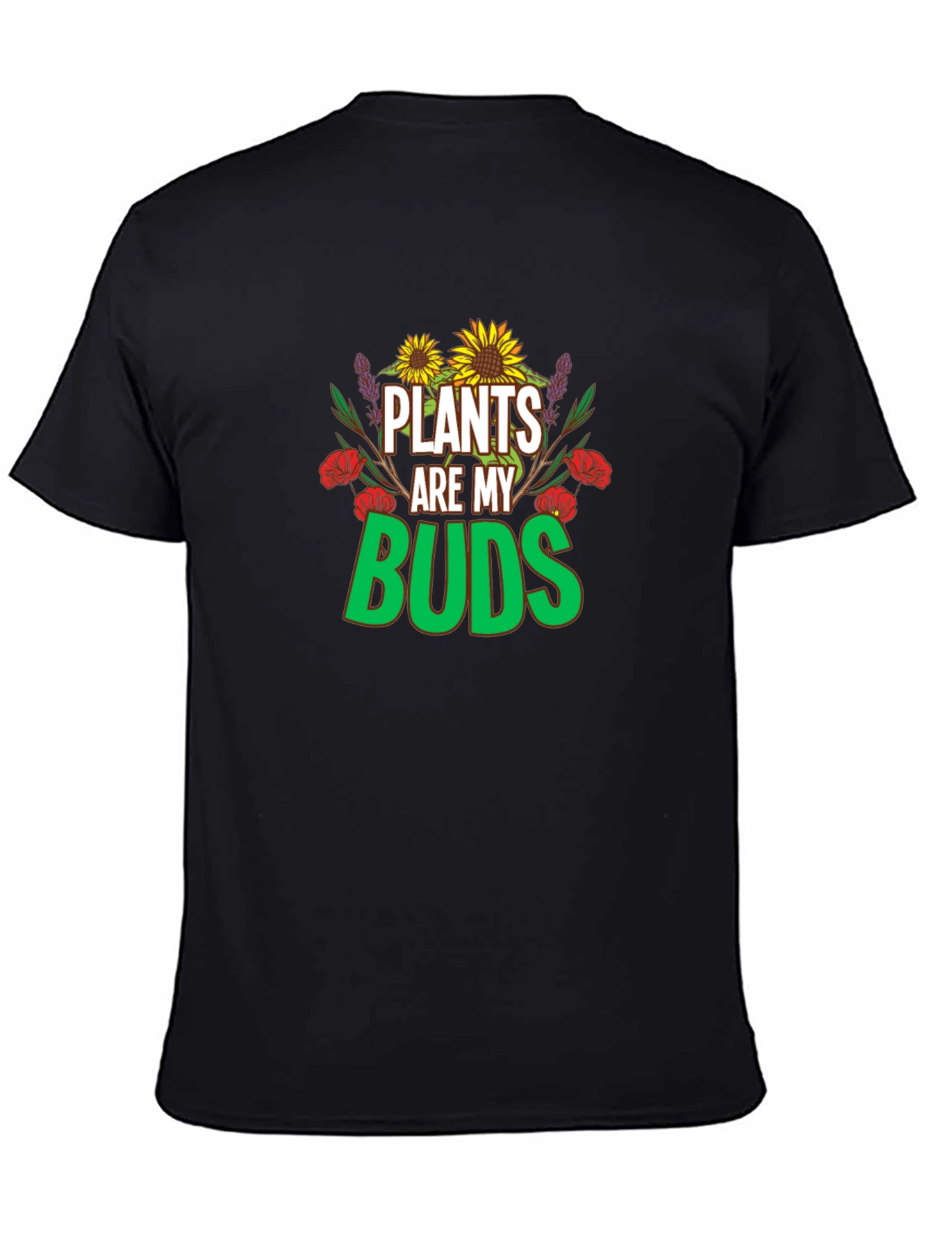 Plants are my Buds T-Shirt