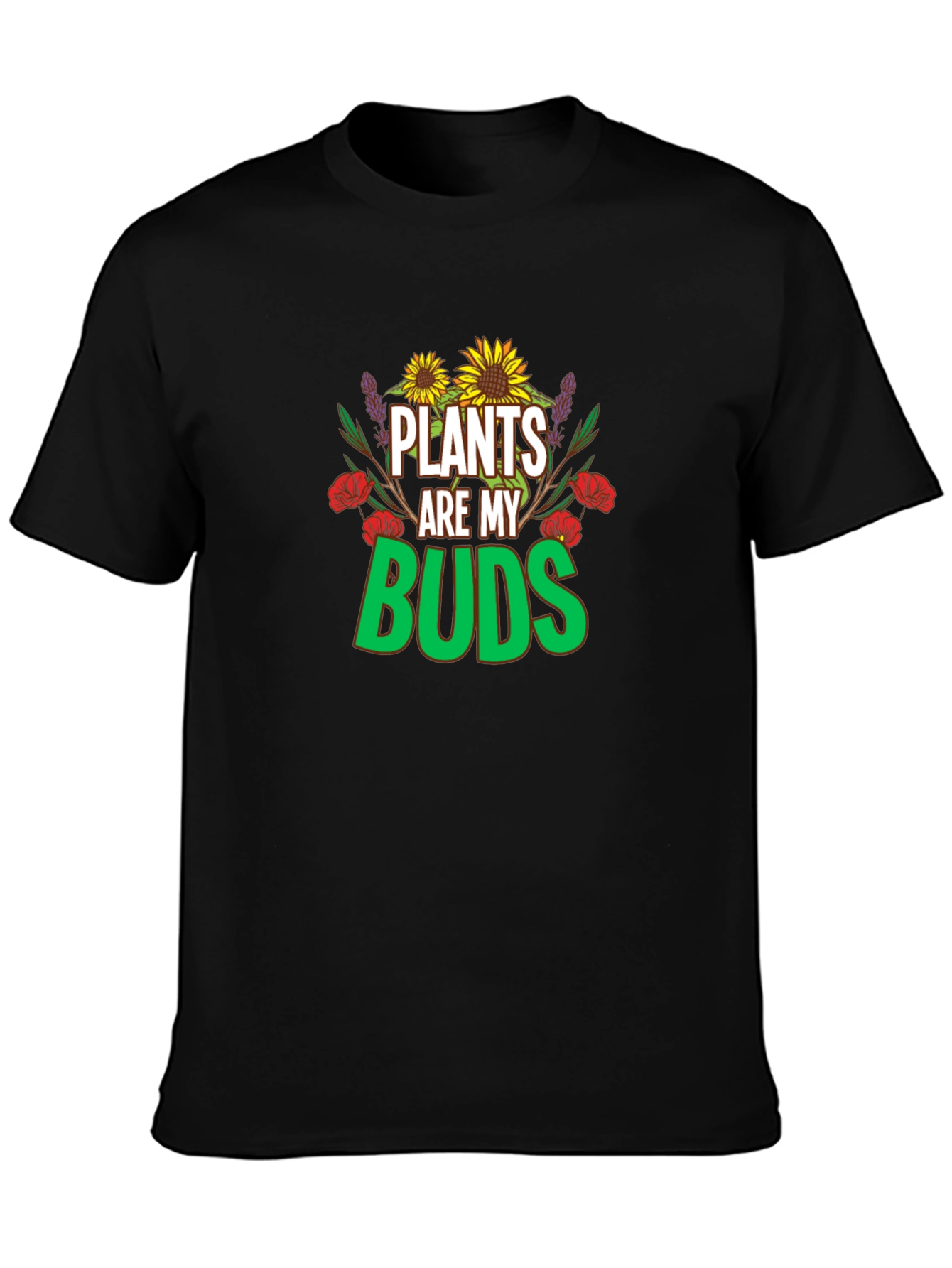 Plants are my Buds T-Shirt