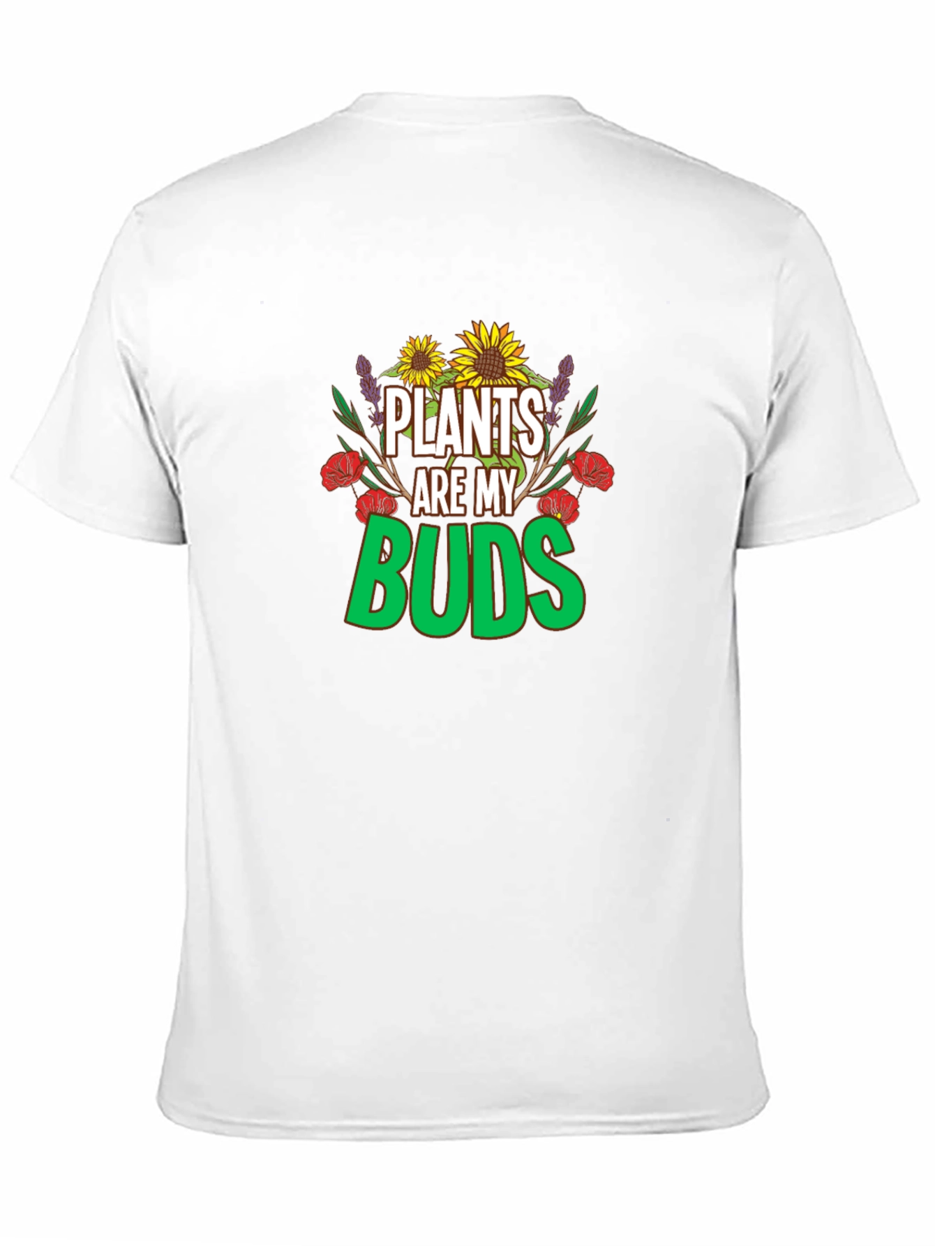 Plants are my Buds T-Shirt