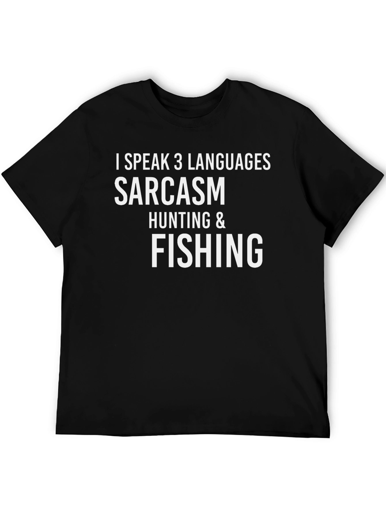 Sarcasm Hunting Fishing T-Shirt