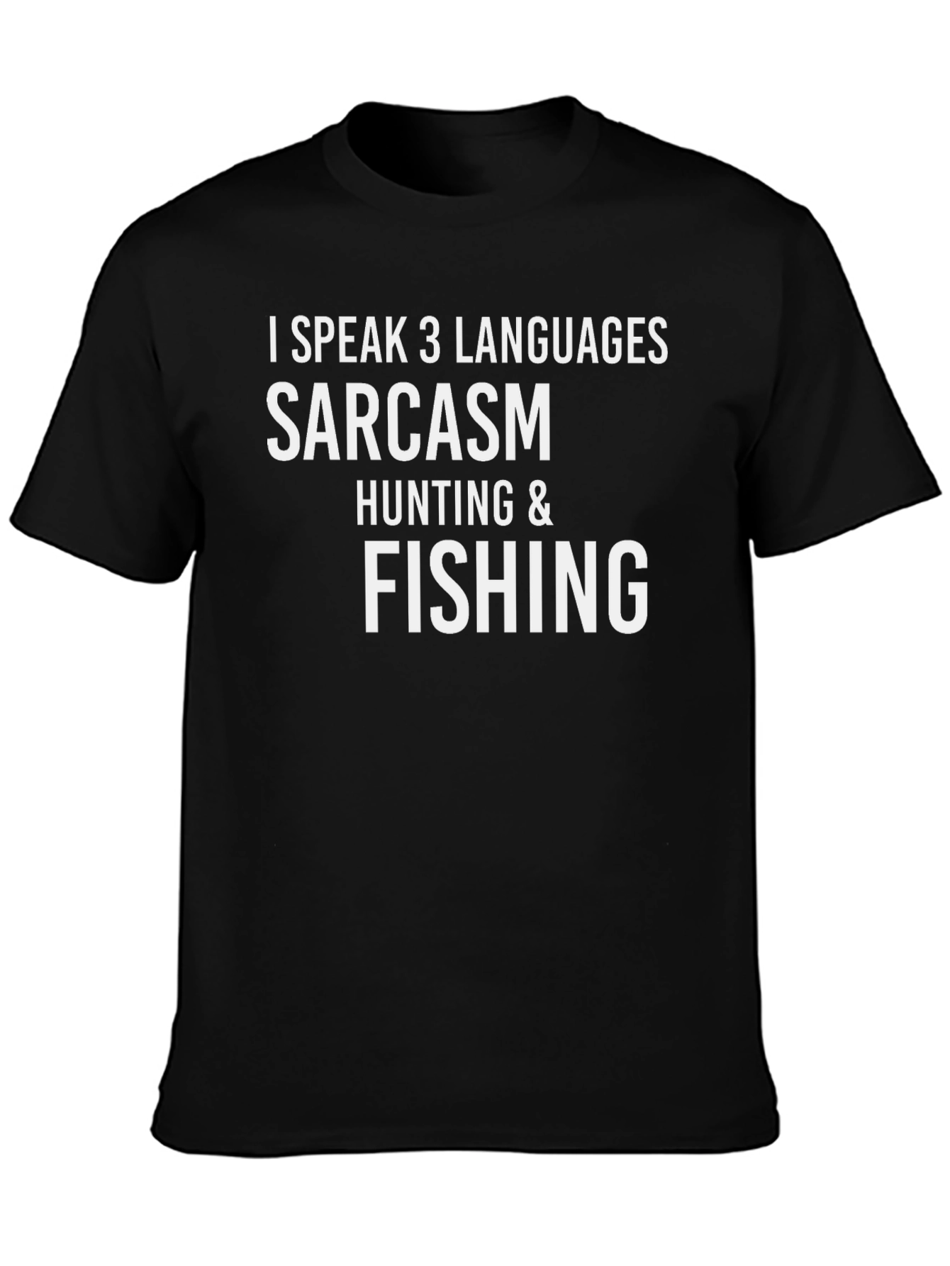 Sarcasm Hunting Fishing T-Shirt