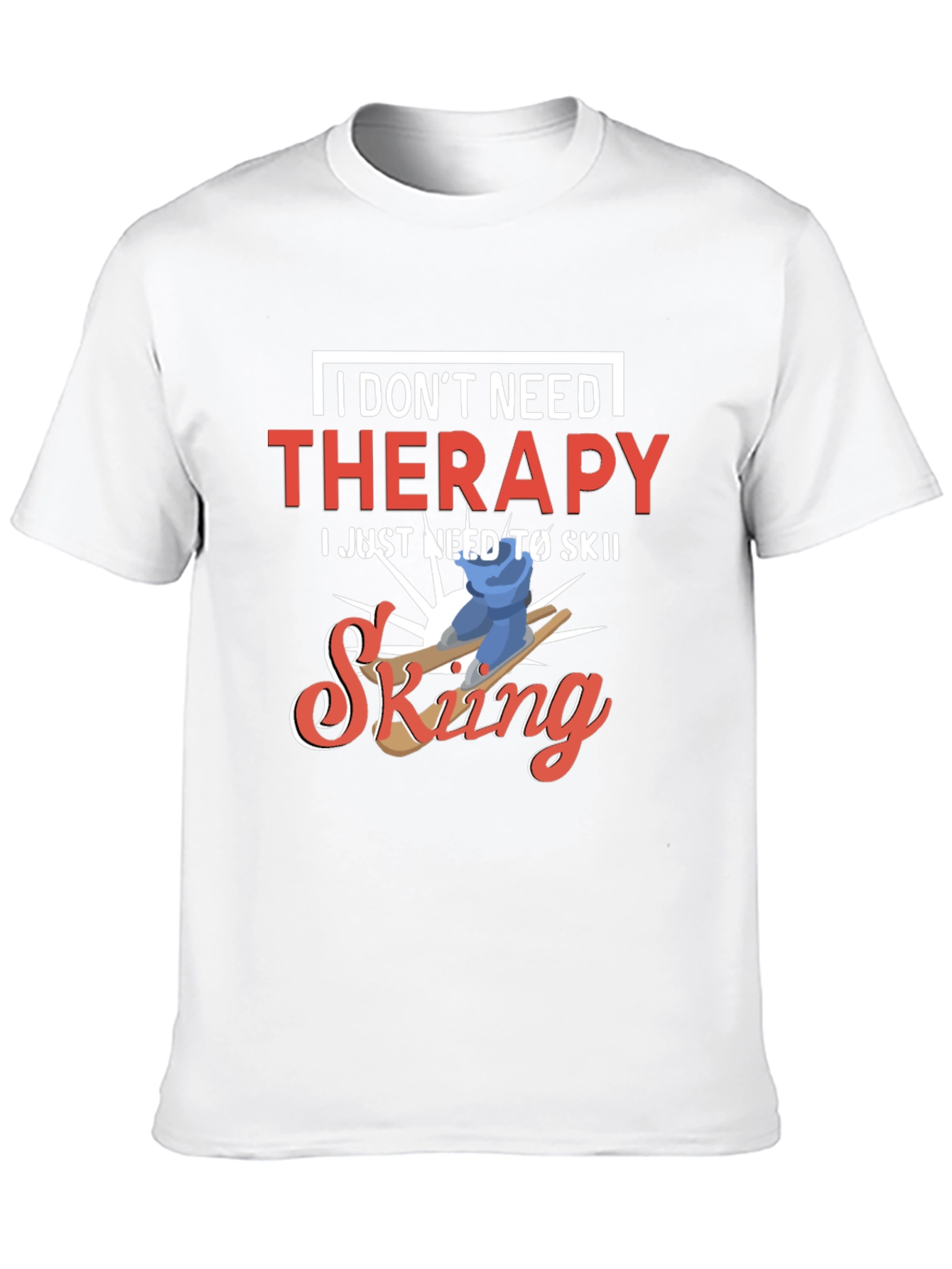 Funny Skiing T-Shirt - No Therapy Needed