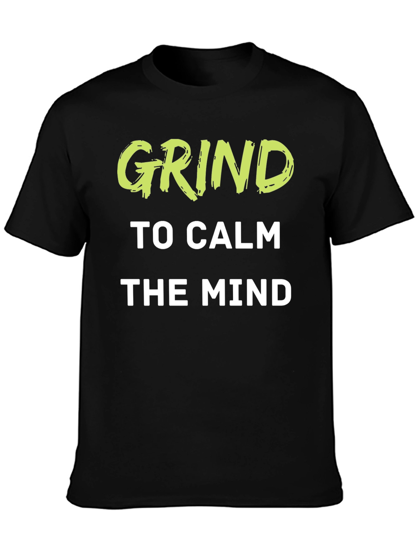 Grind to Calm the Mind T-Shirt
