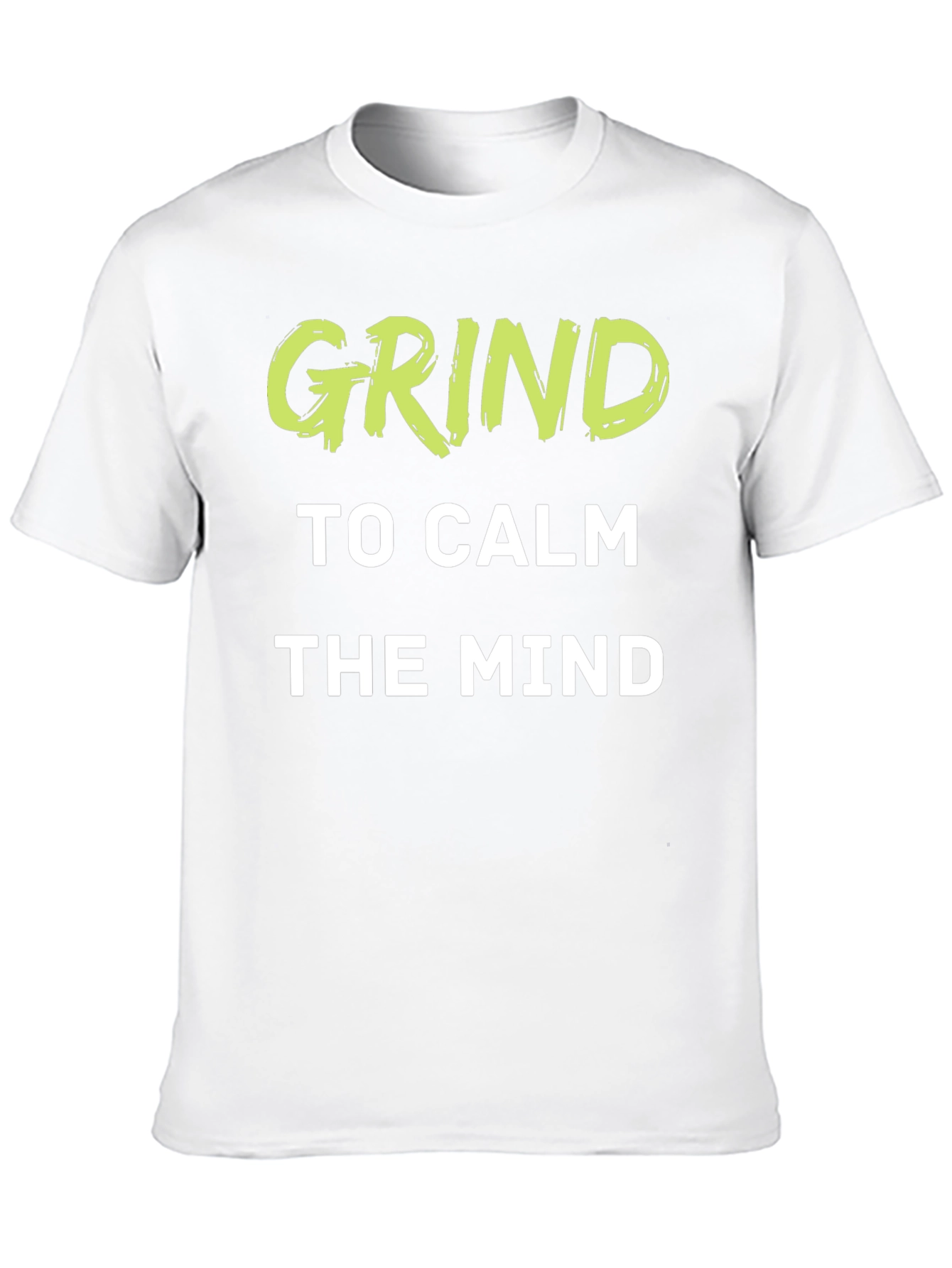 Grind to Calm the Mind T-Shirt