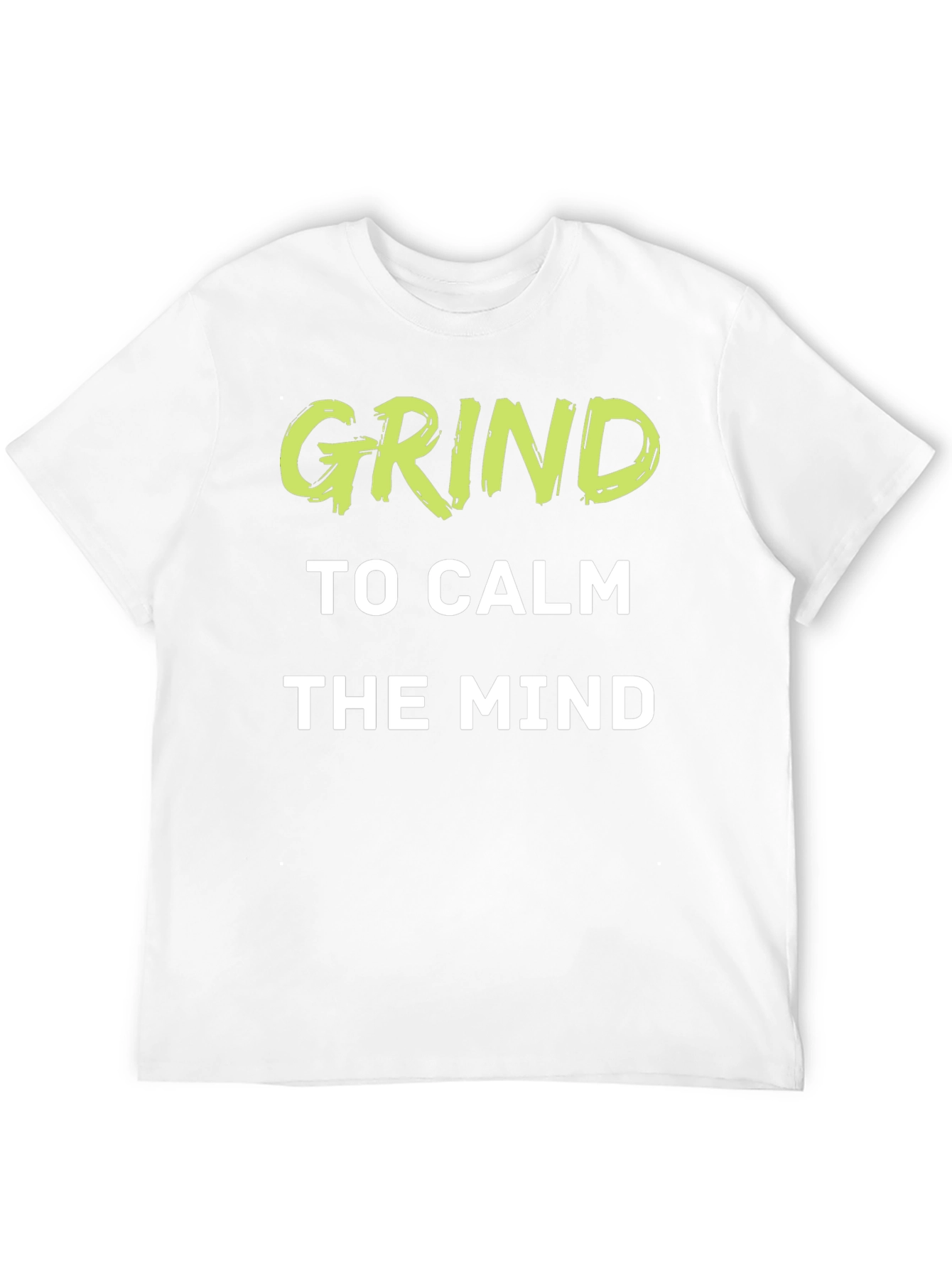 Grind to Calm the Mind T-Shirt