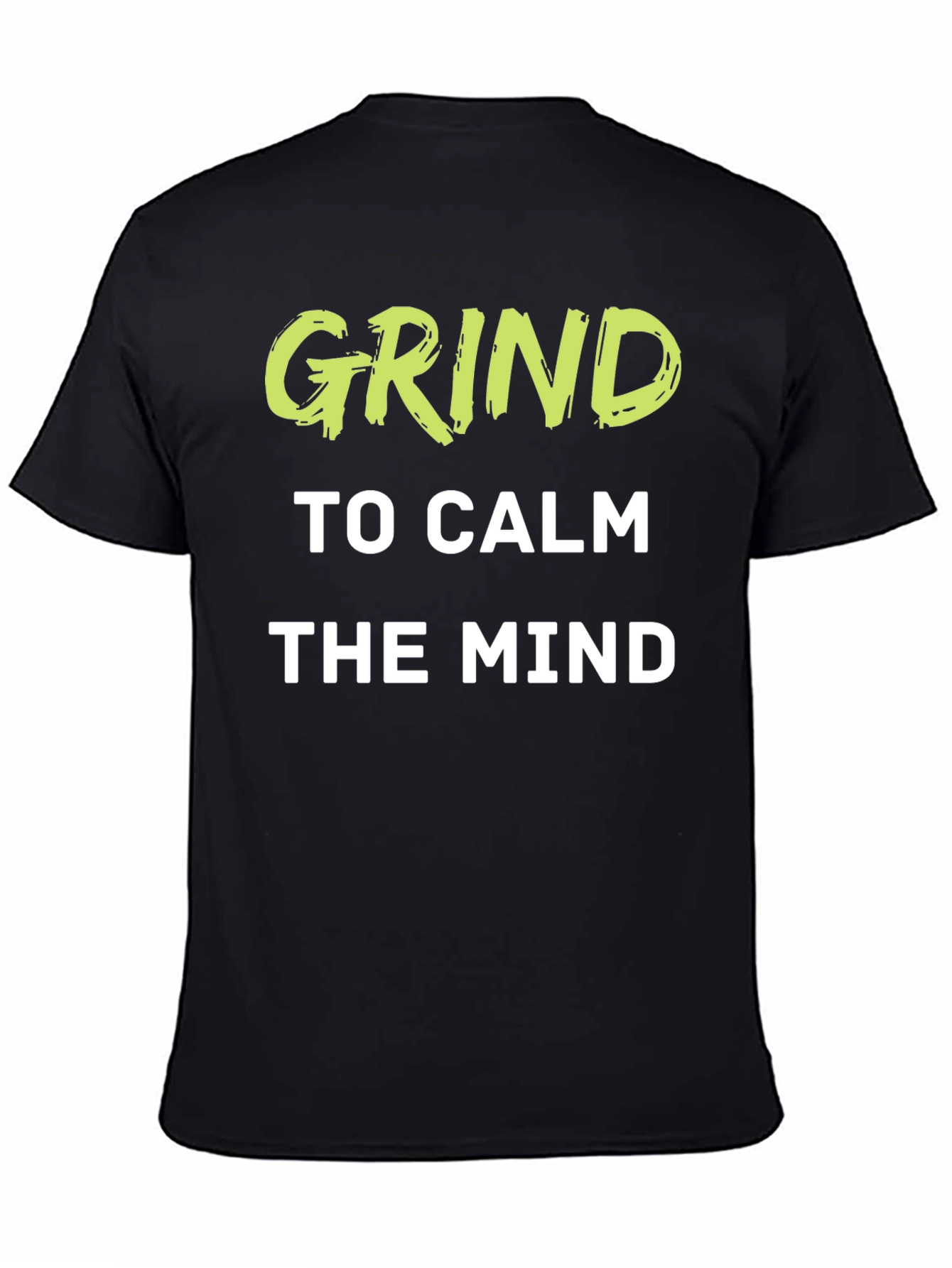 Grind to Calm the Mind T-Shirt