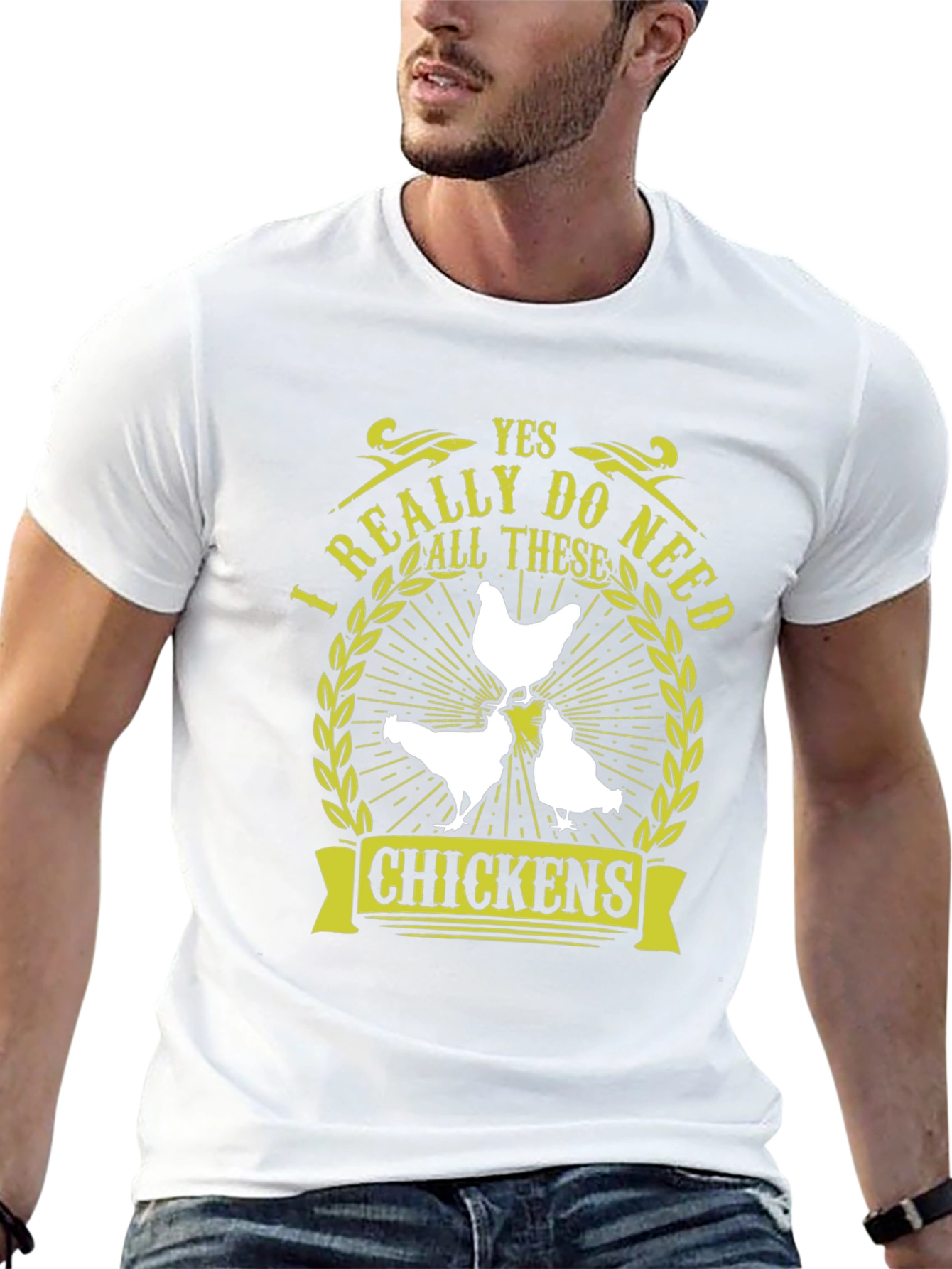Yes I Really Do Need All These Chickens T-Shirt