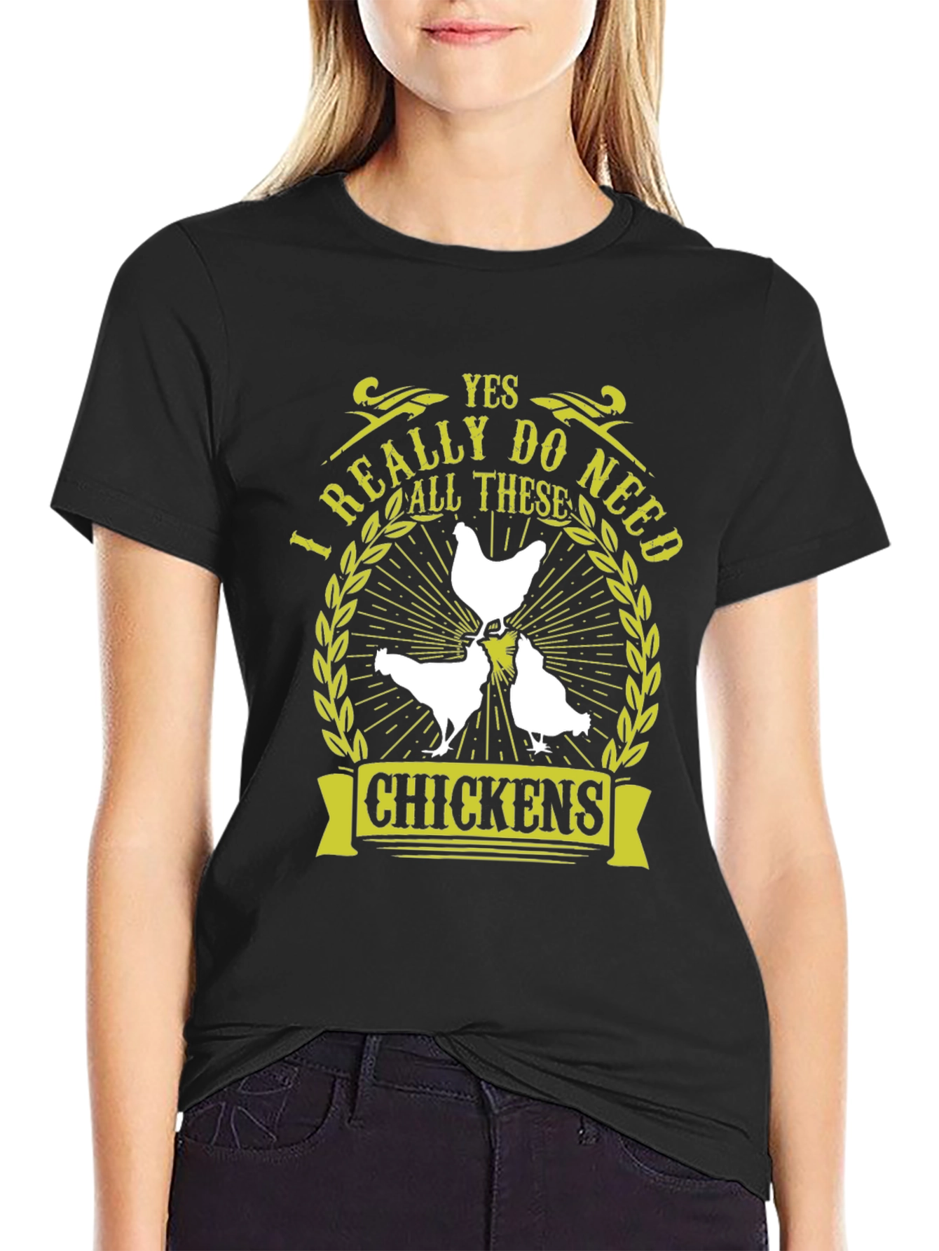 Yes I Really Do Need All These Chickens T-Shirt