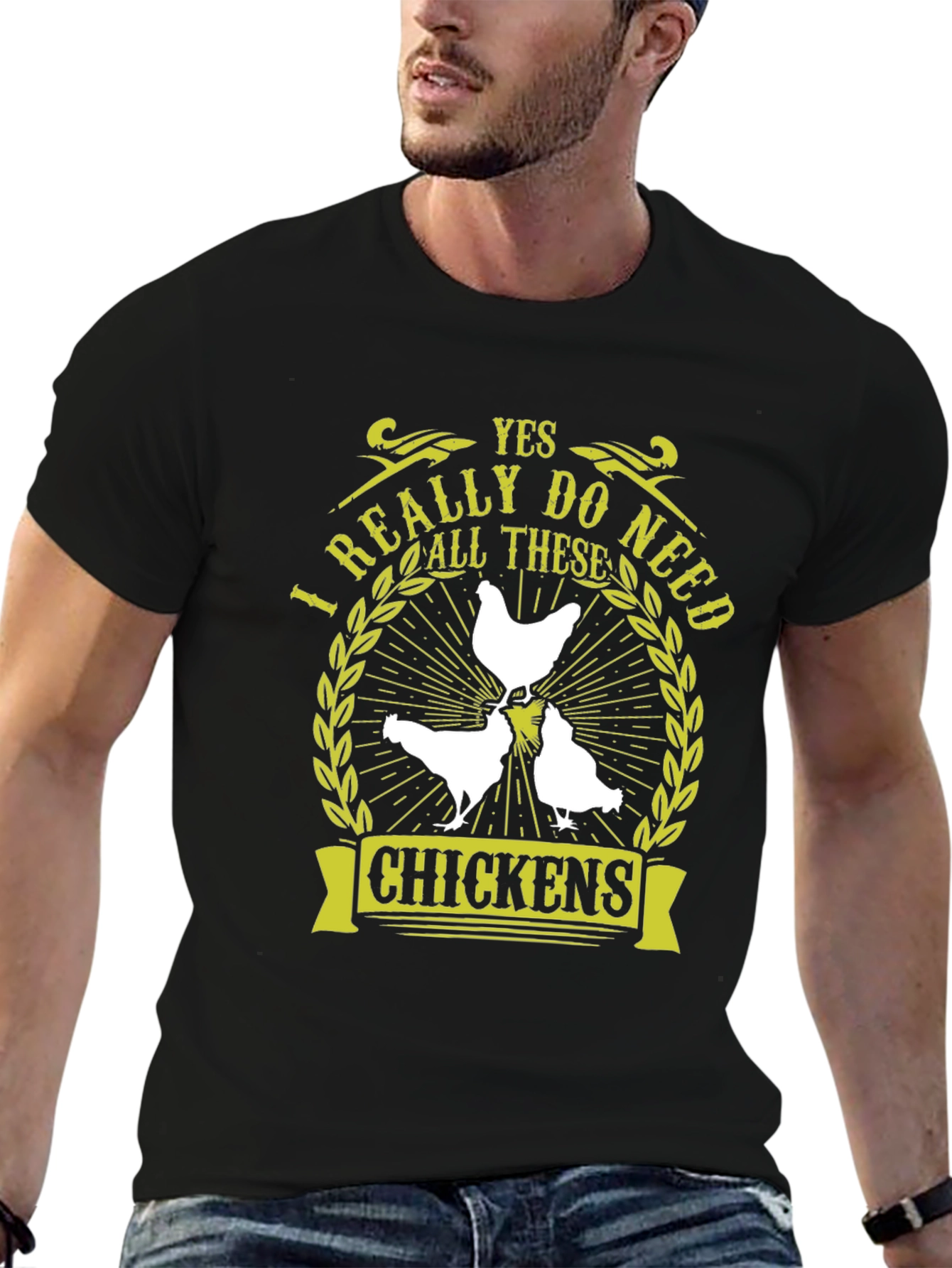 Yes I Really Do Need All These Chickens T-Shirt