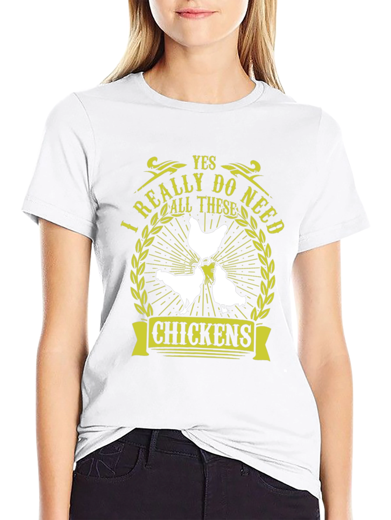 Yes I Really Do Need All These Chickens T-Shirt