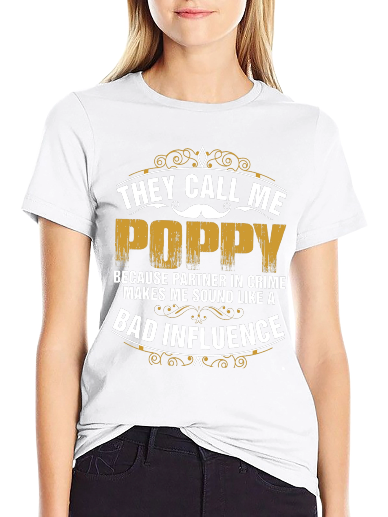 They Call Me Poppy T-Shirt - Bad Influence Tee