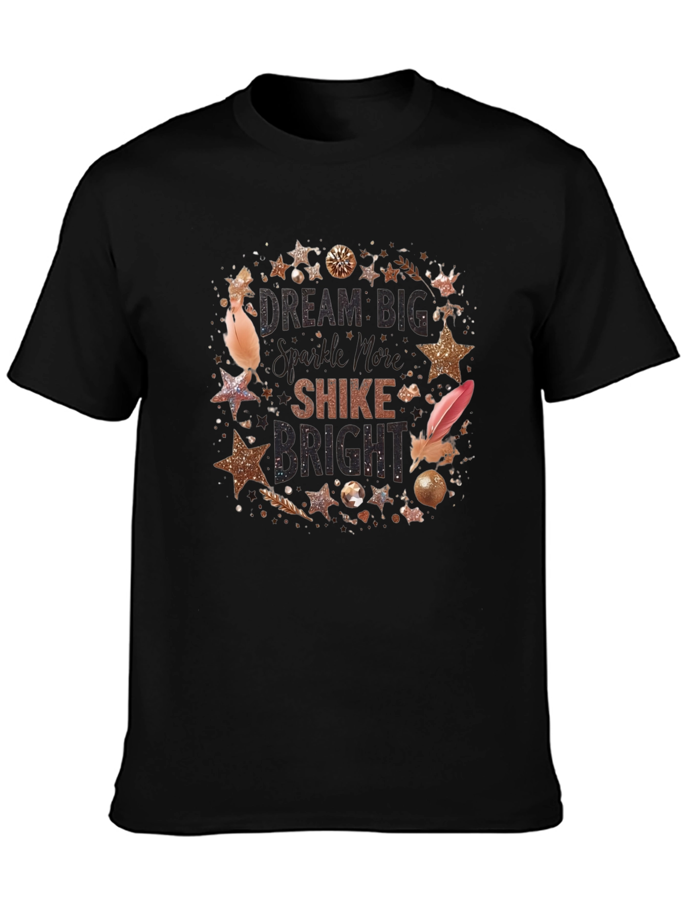 Dream Big Sparkle More Shine Bright T-Shirt