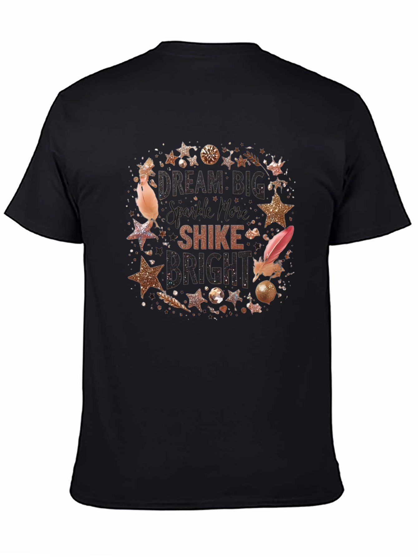 Dream Big Sparkle More Shine Bright T-Shirt