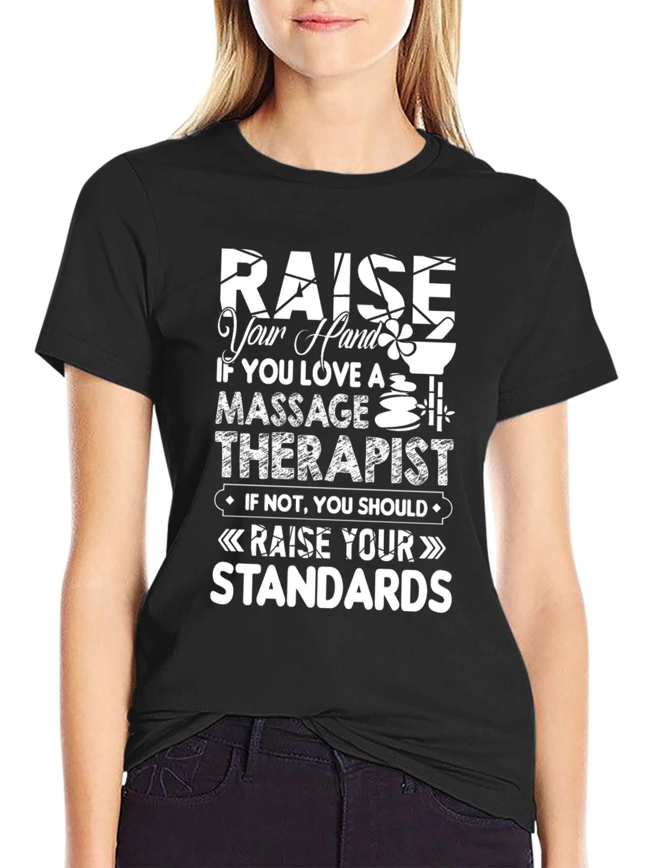 Massage Therapist T-Shirt - Raise Your Standards